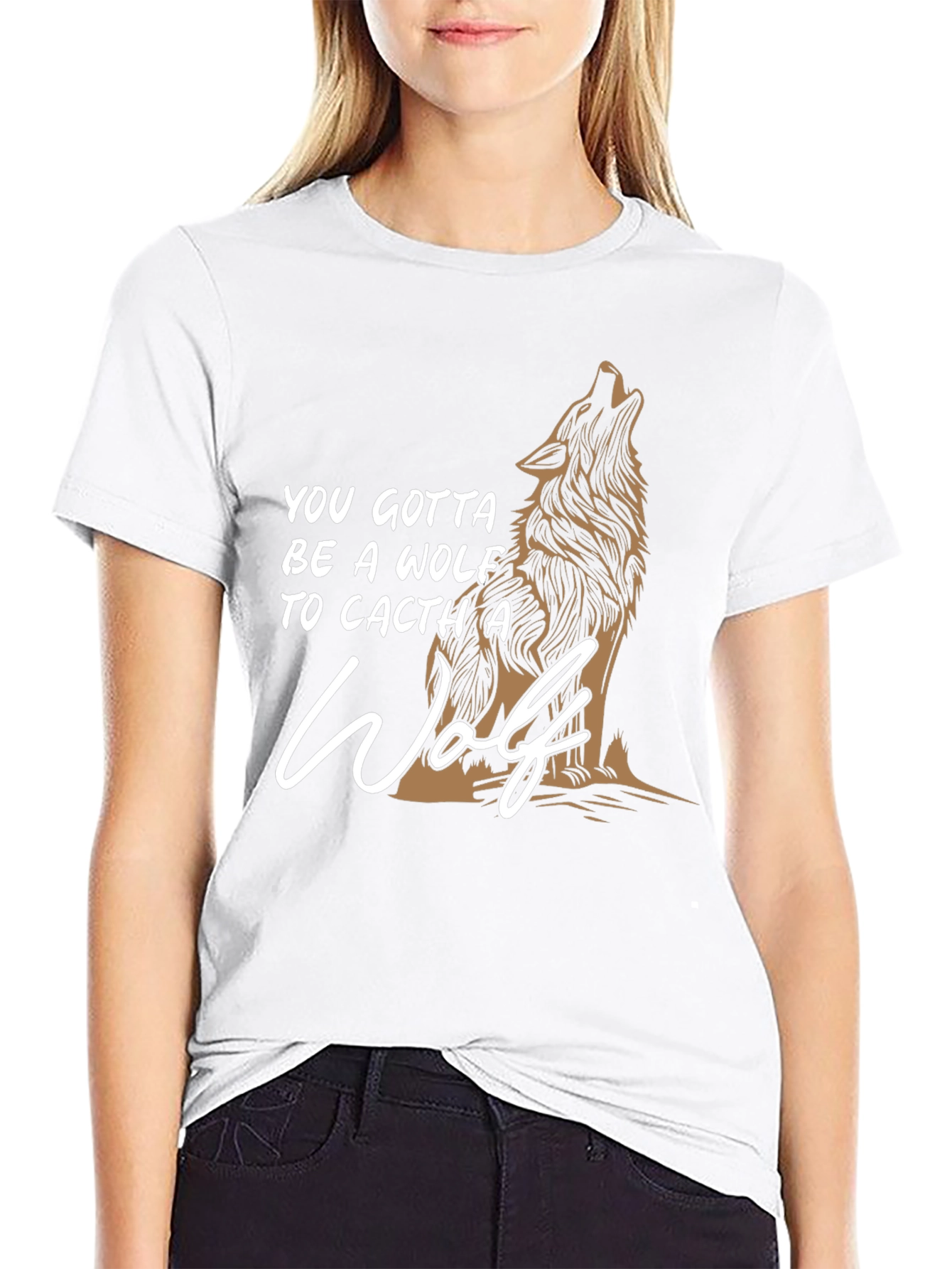 Wolf Graphic T-Shirt - You Gotta Be A Wolf