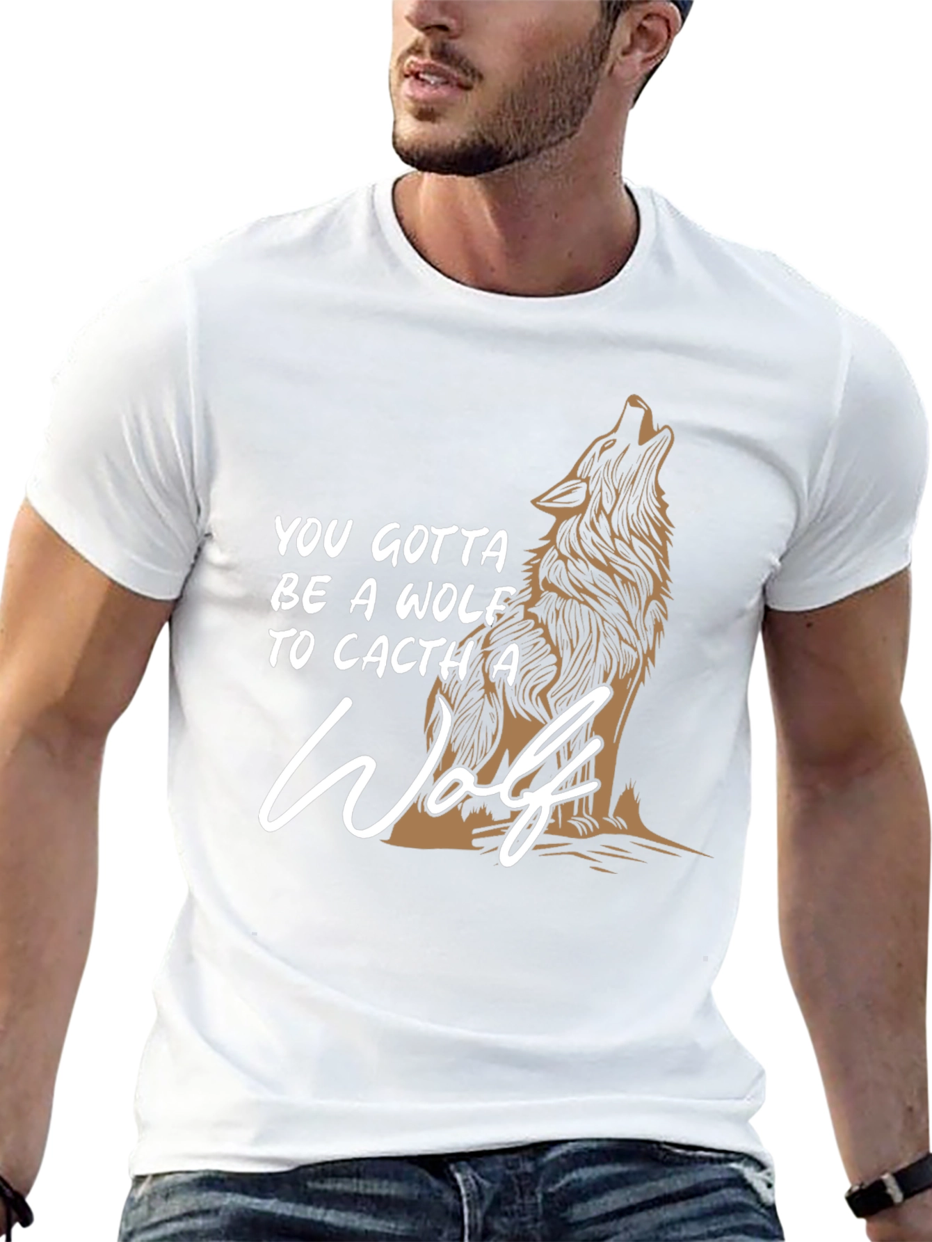 Wolf Graphic T-Shirt - You Gotta Be A Wolf