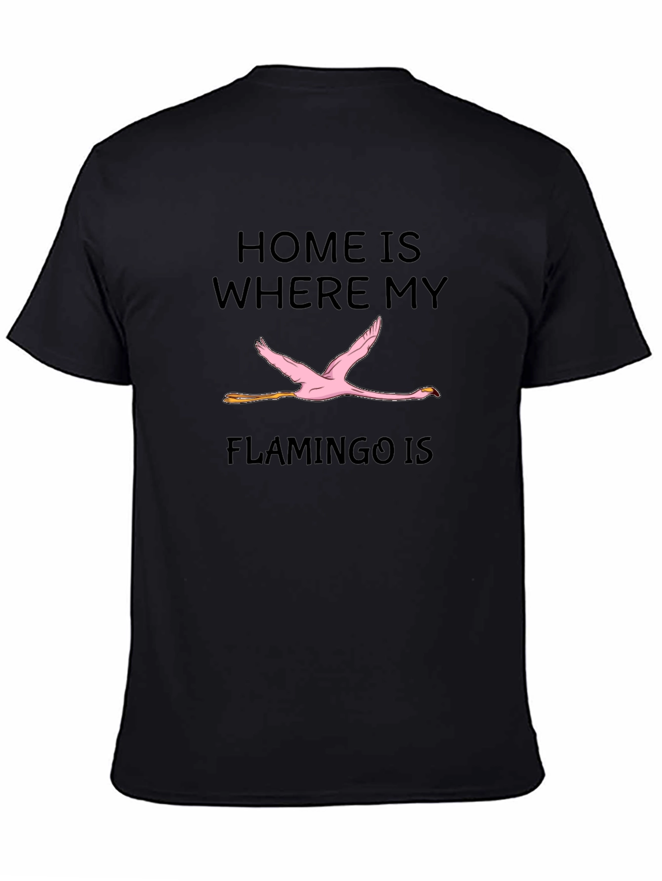 Home is Where My Flamingo Is Graphic Tee