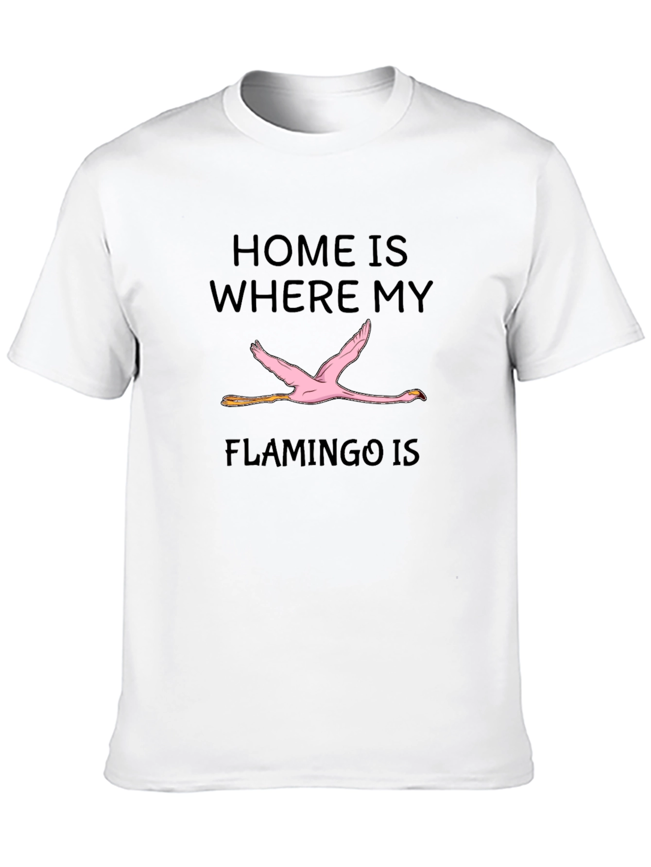 Home is Where My Flamingo Is Graphic Tee