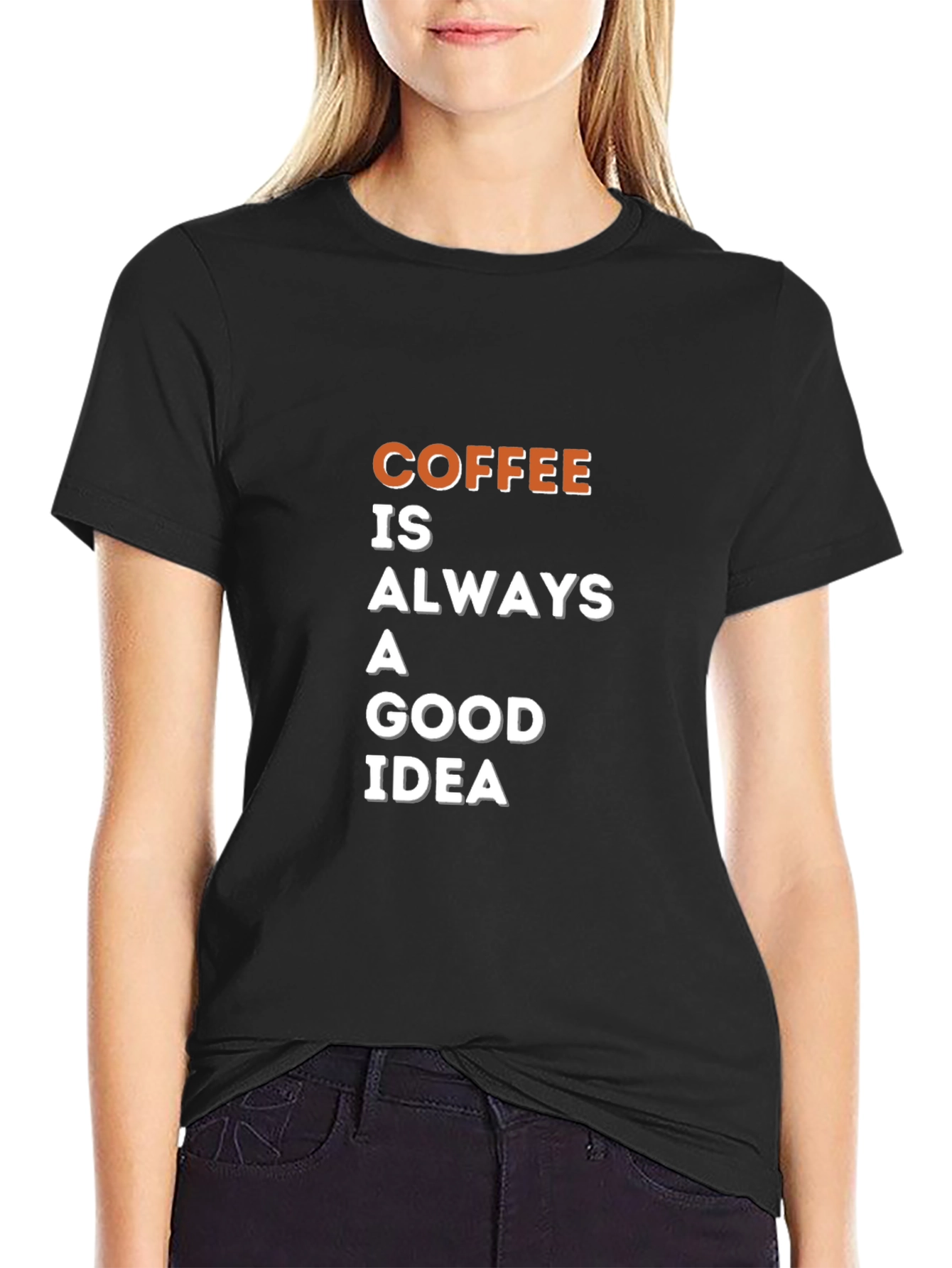 Coffee is Always a Good Idea T-Shirt