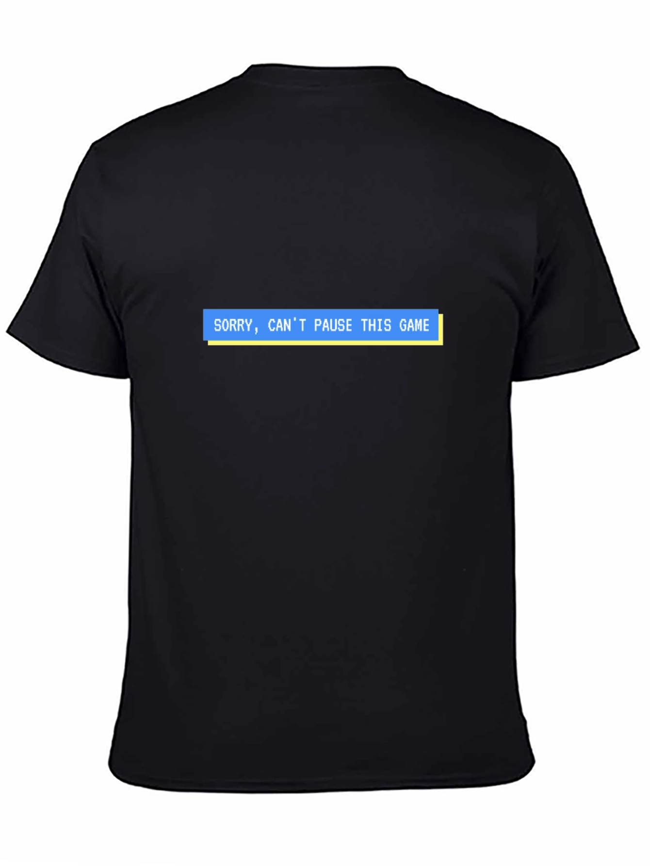 Sorry Cant Pause This Game T-Shirt