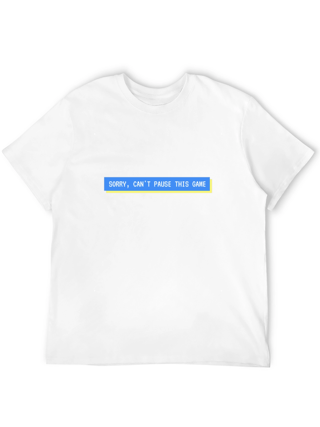 Sorry Cant Pause This Game T-Shirt