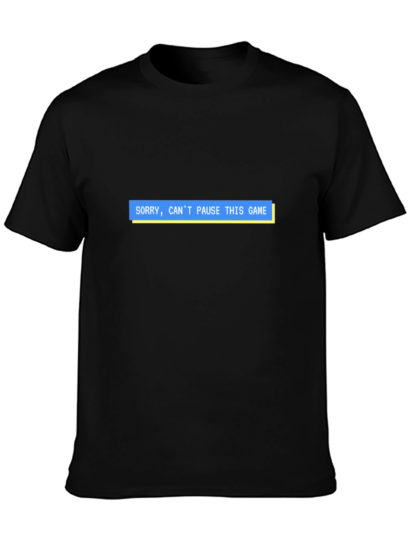 Sorry Cant Pause This Game T-Shirt