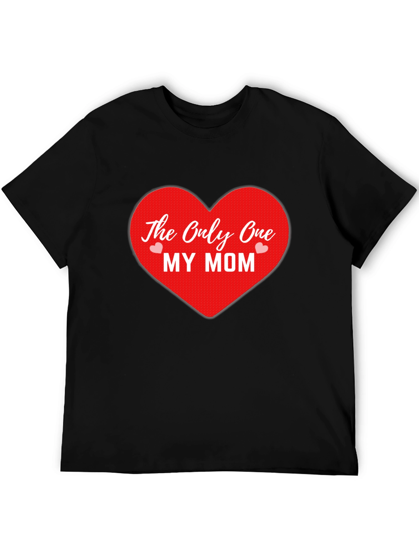 The Only One My Mom T-Shirt