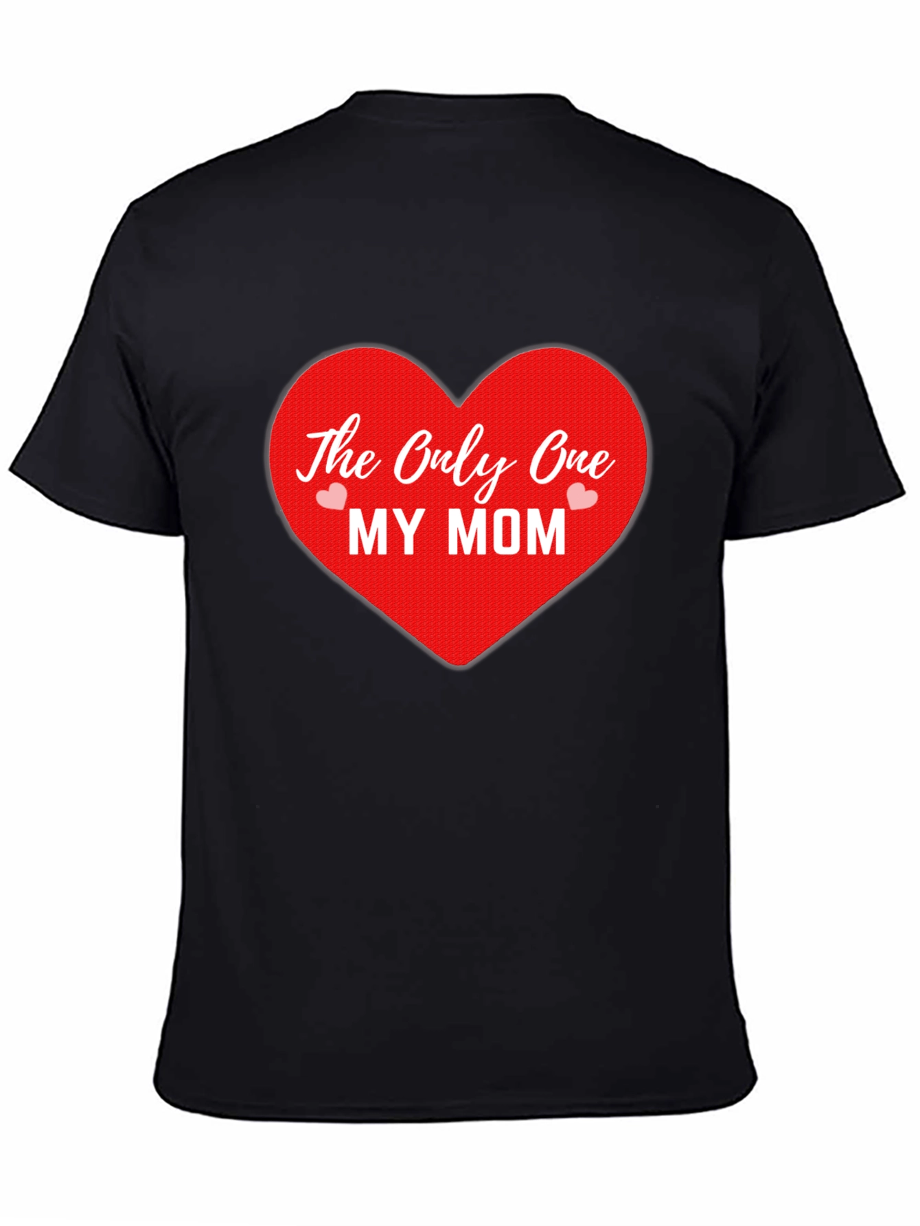The Only One My Mom T-Shirt
