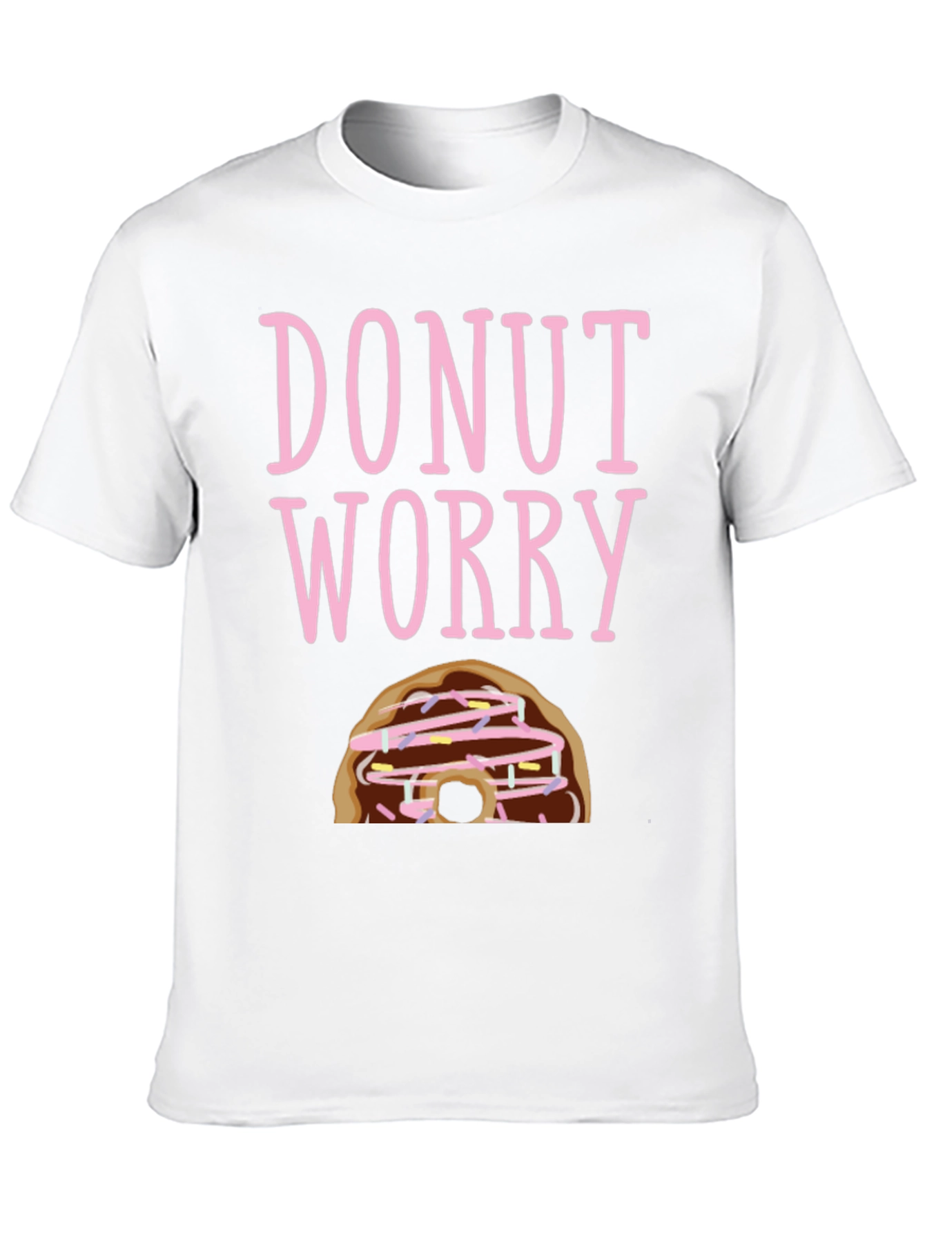 Donut Worry Funny Graphic T-Shirt