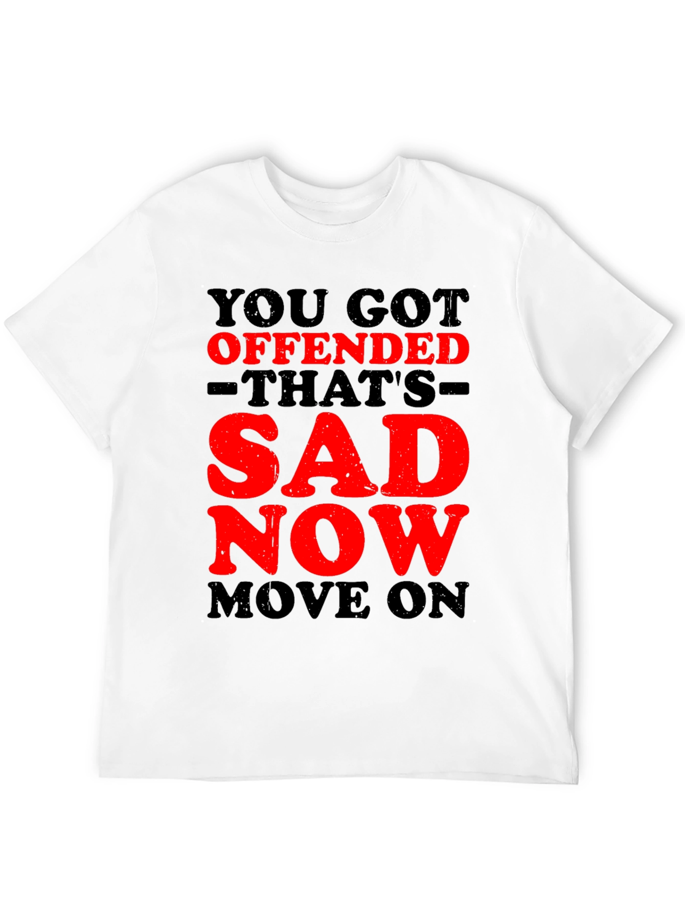 Offended? Thats Sad! Graphic T-Shirt