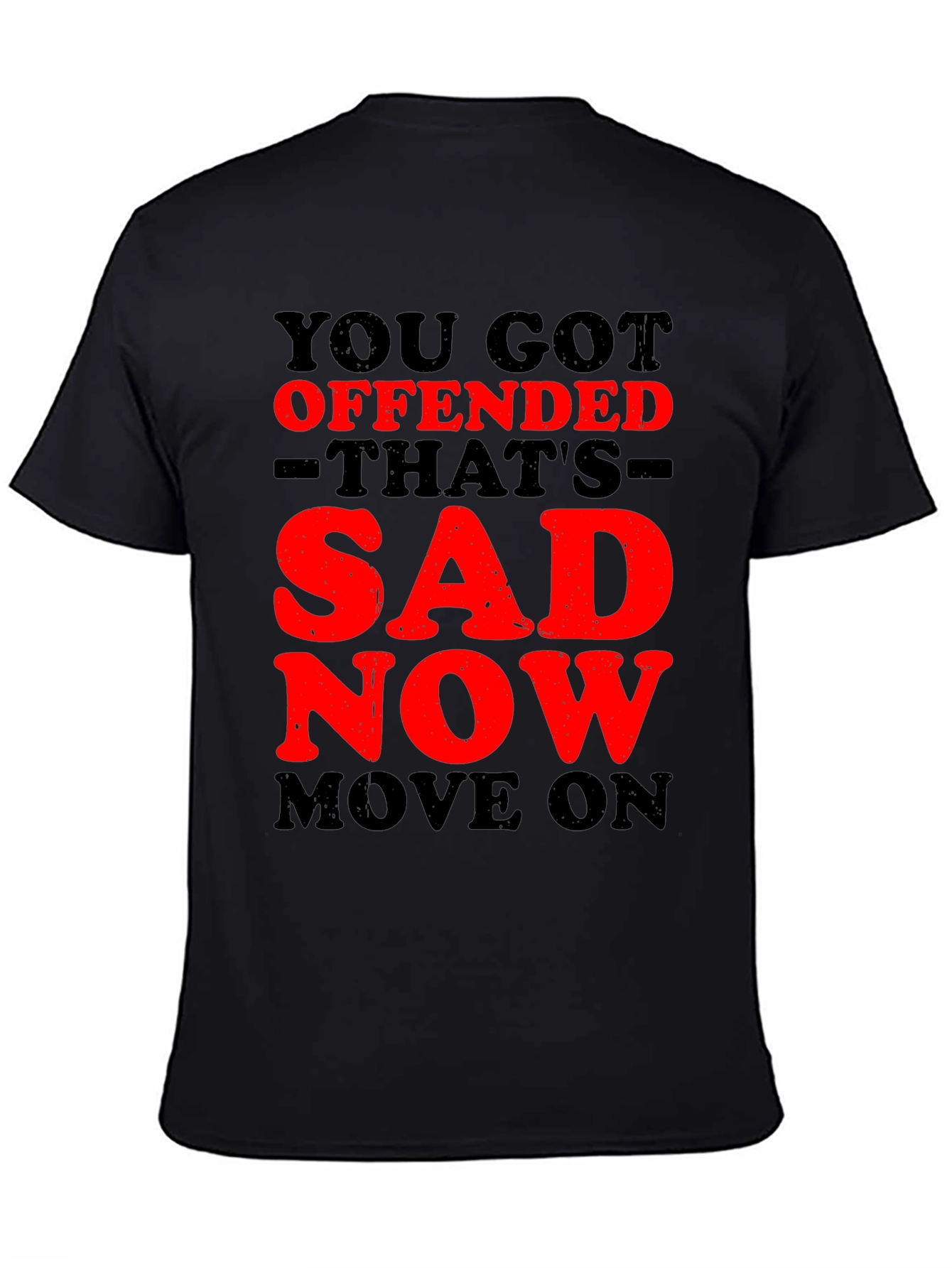 Offended? Thats Sad! Graphic T-Shirt
