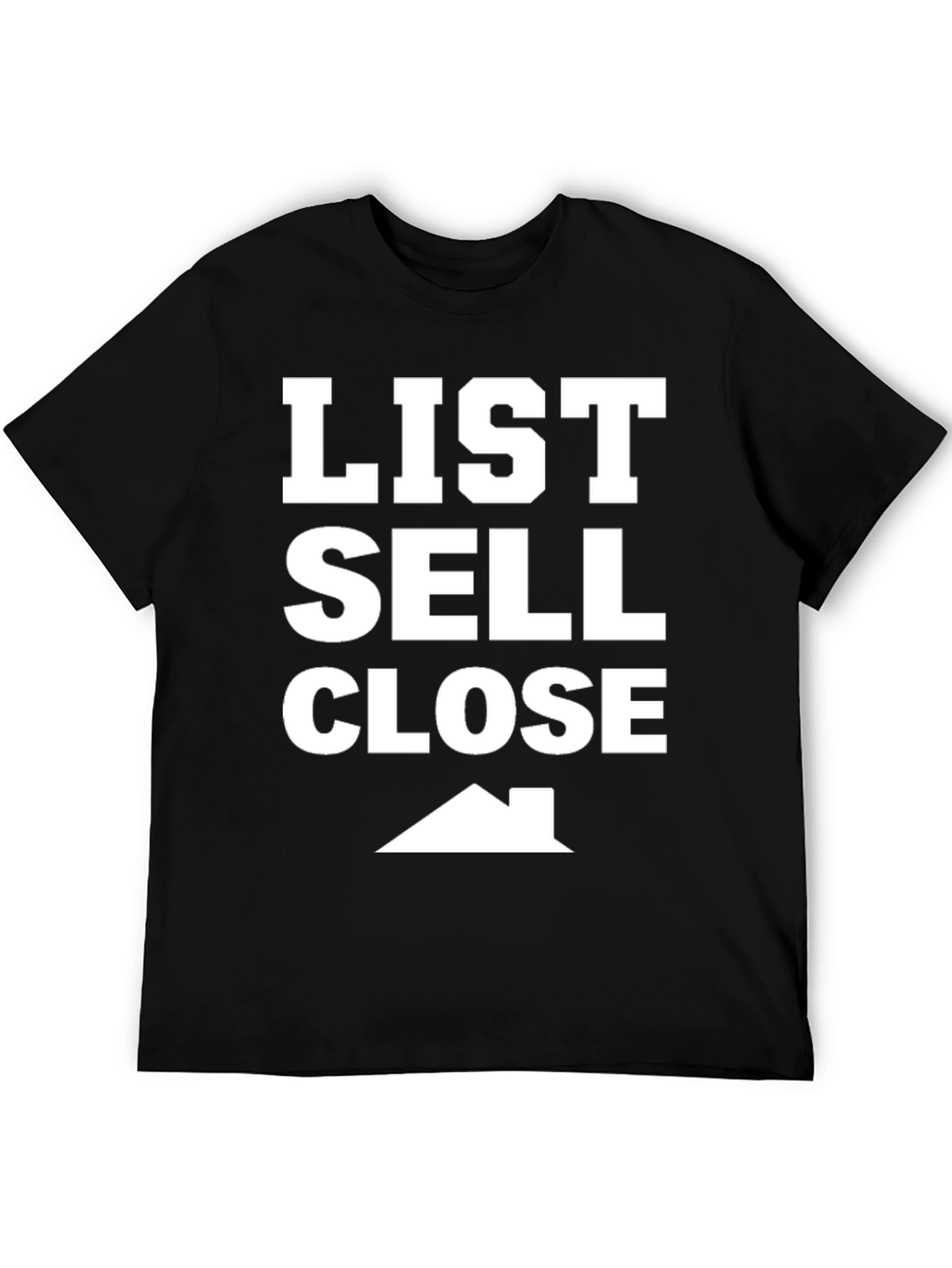 List Sell Close House Graphic T-Shirt