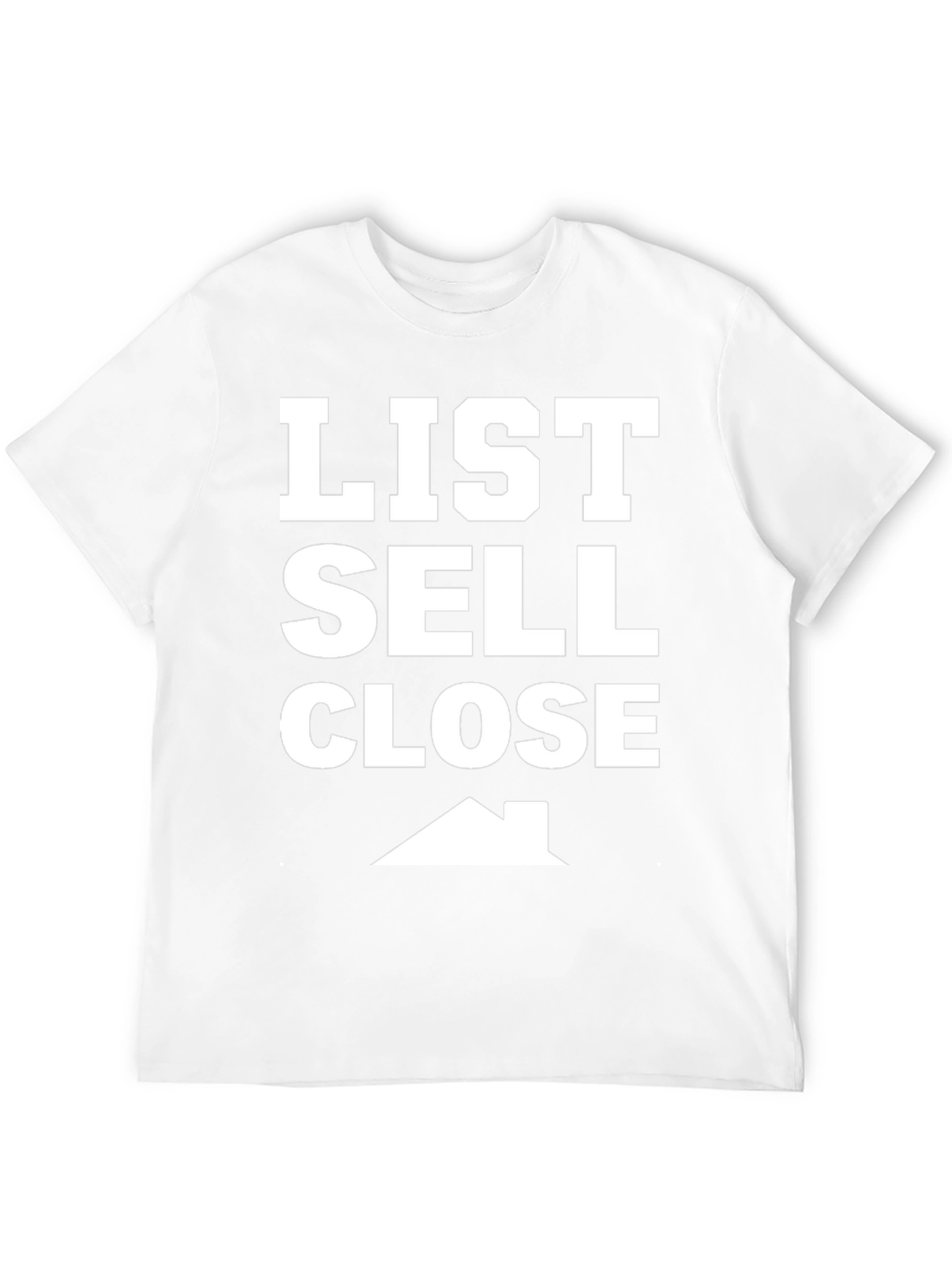 List Sell Close House Graphic T-Shirt