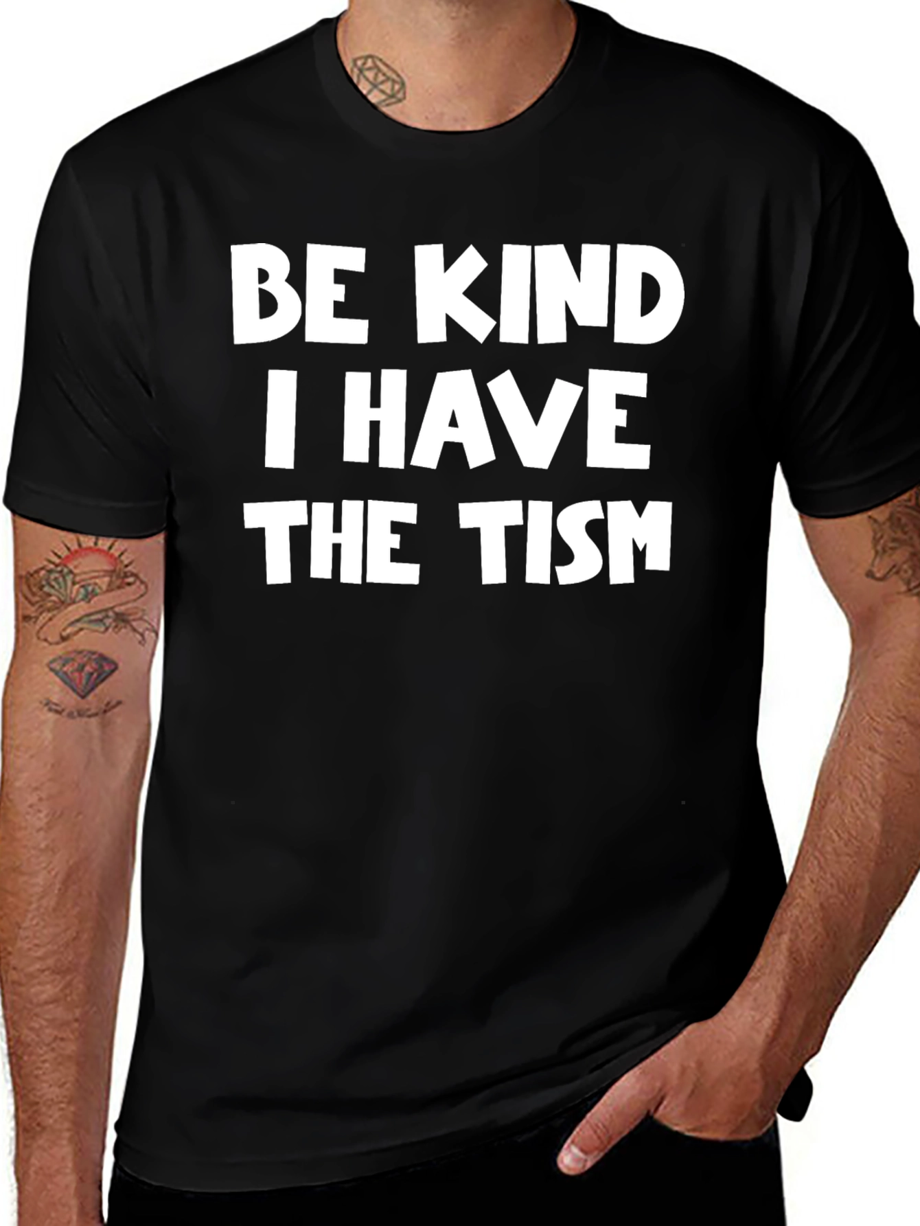 Be Kind I Have The Tism T-Shirt