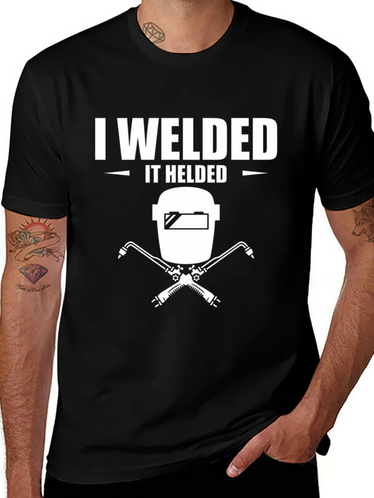 I Welded It Held T-Shirt