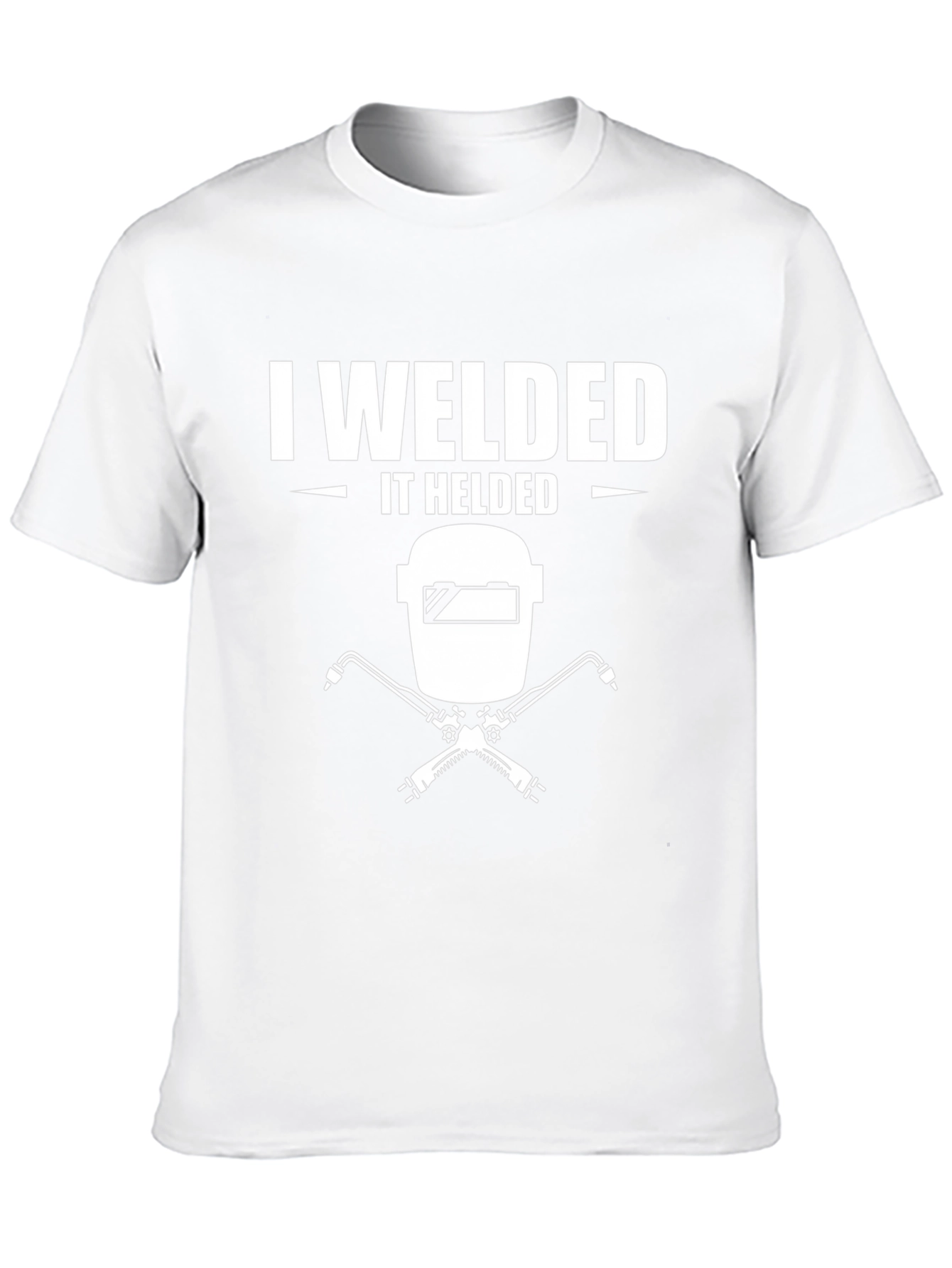 I Welded It Held T-Shirt