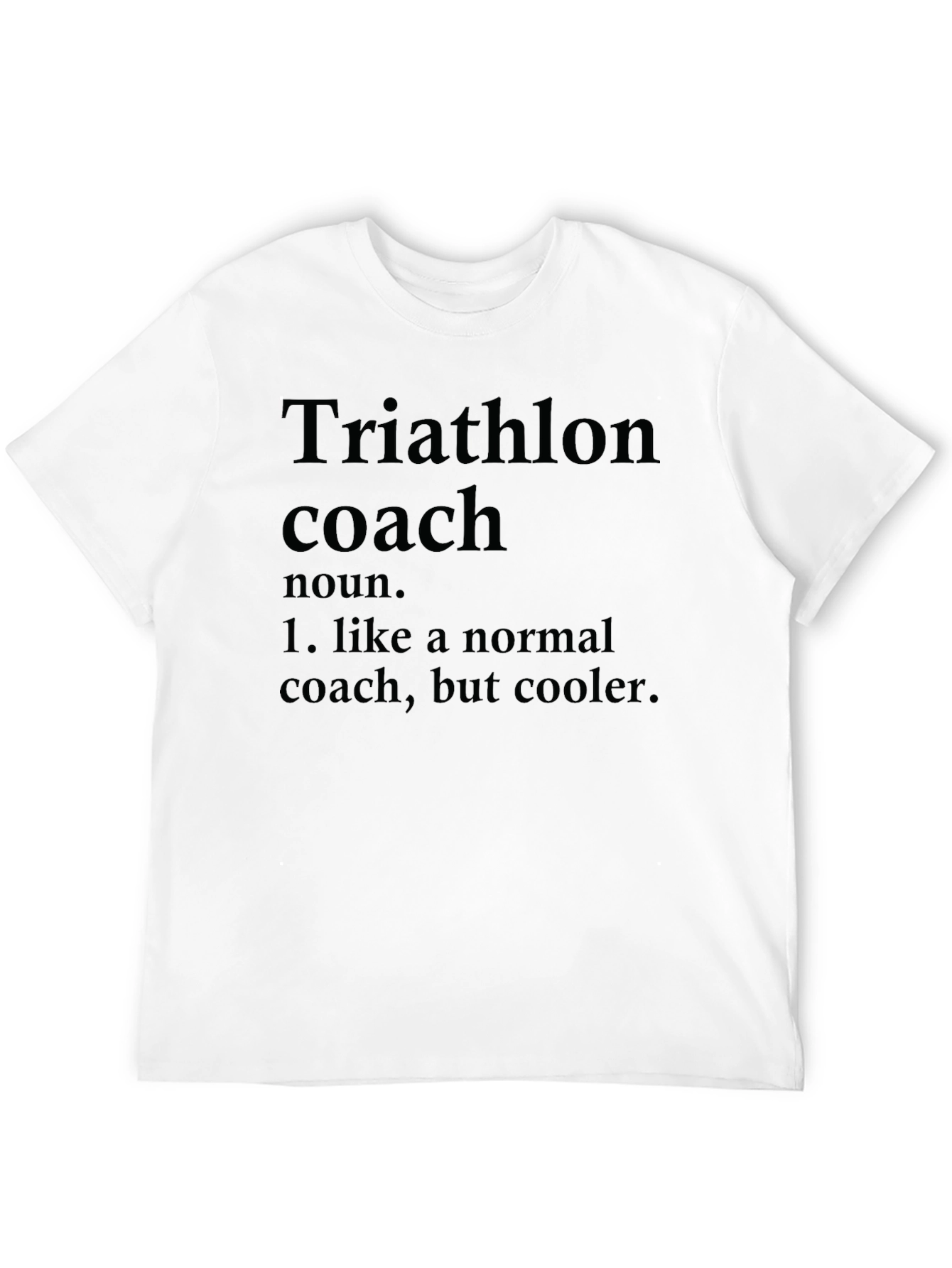 Triathlon Coach Definition T-Shirt - Cool Training Gear