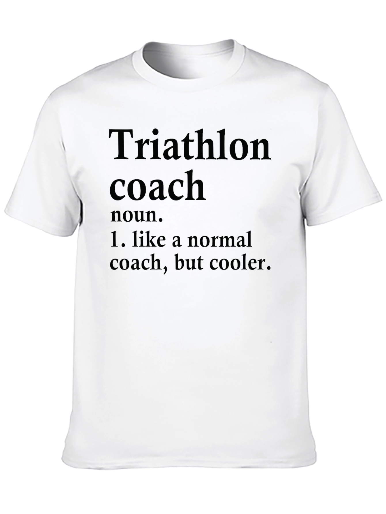Triathlon Coach Definition T-Shirt - Cool Training Gear
