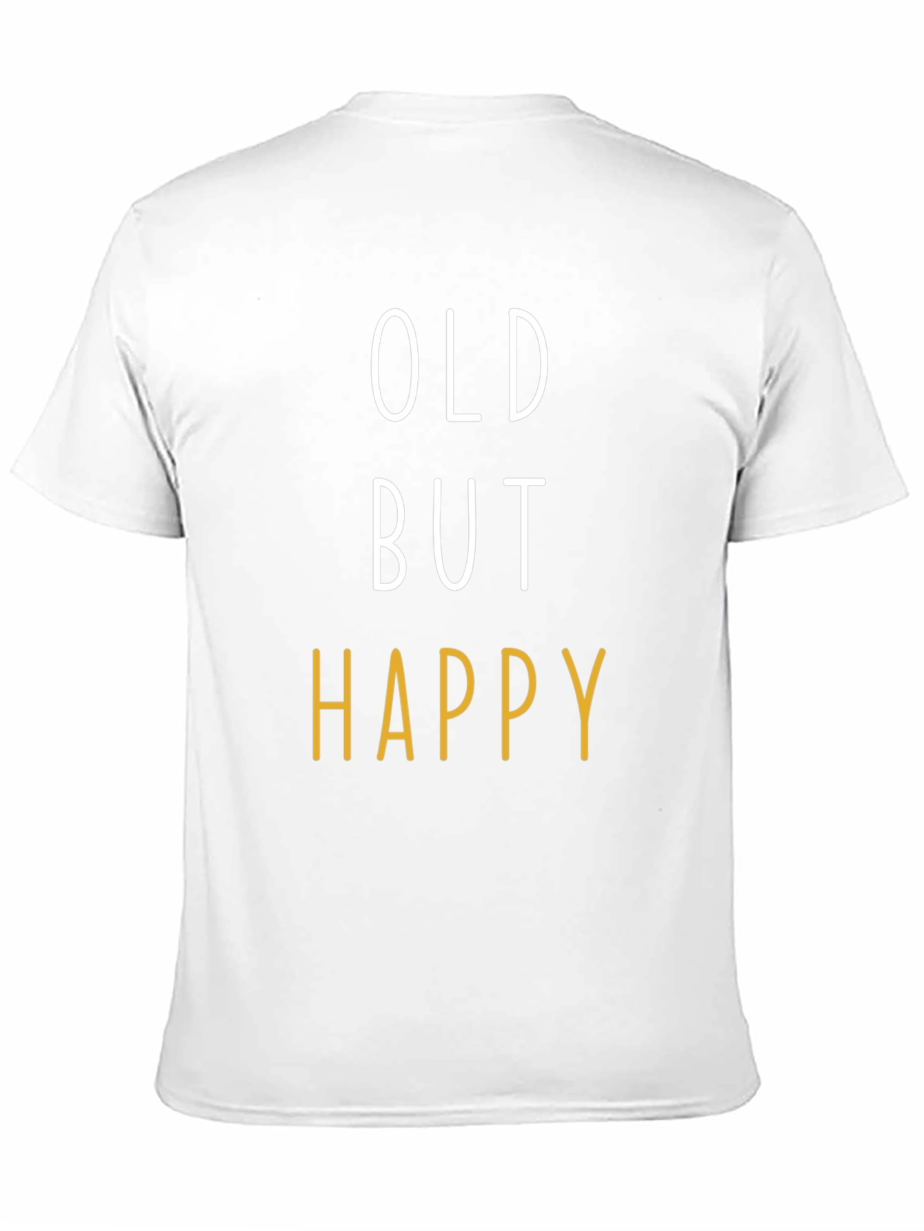 Funny Old But Happy Graphic T-Shirt