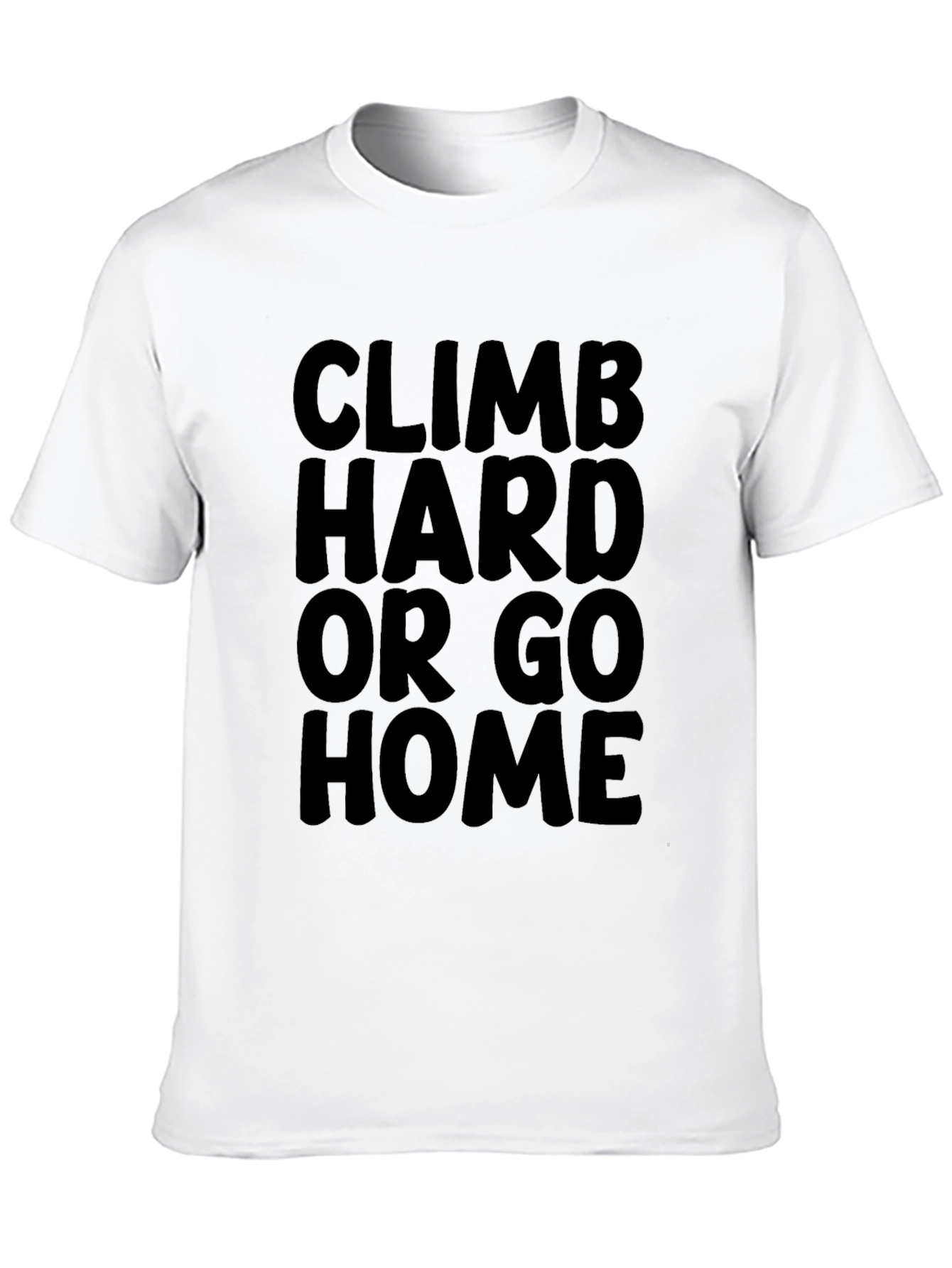 Climb Hard Or Go Home Black T-Shirt