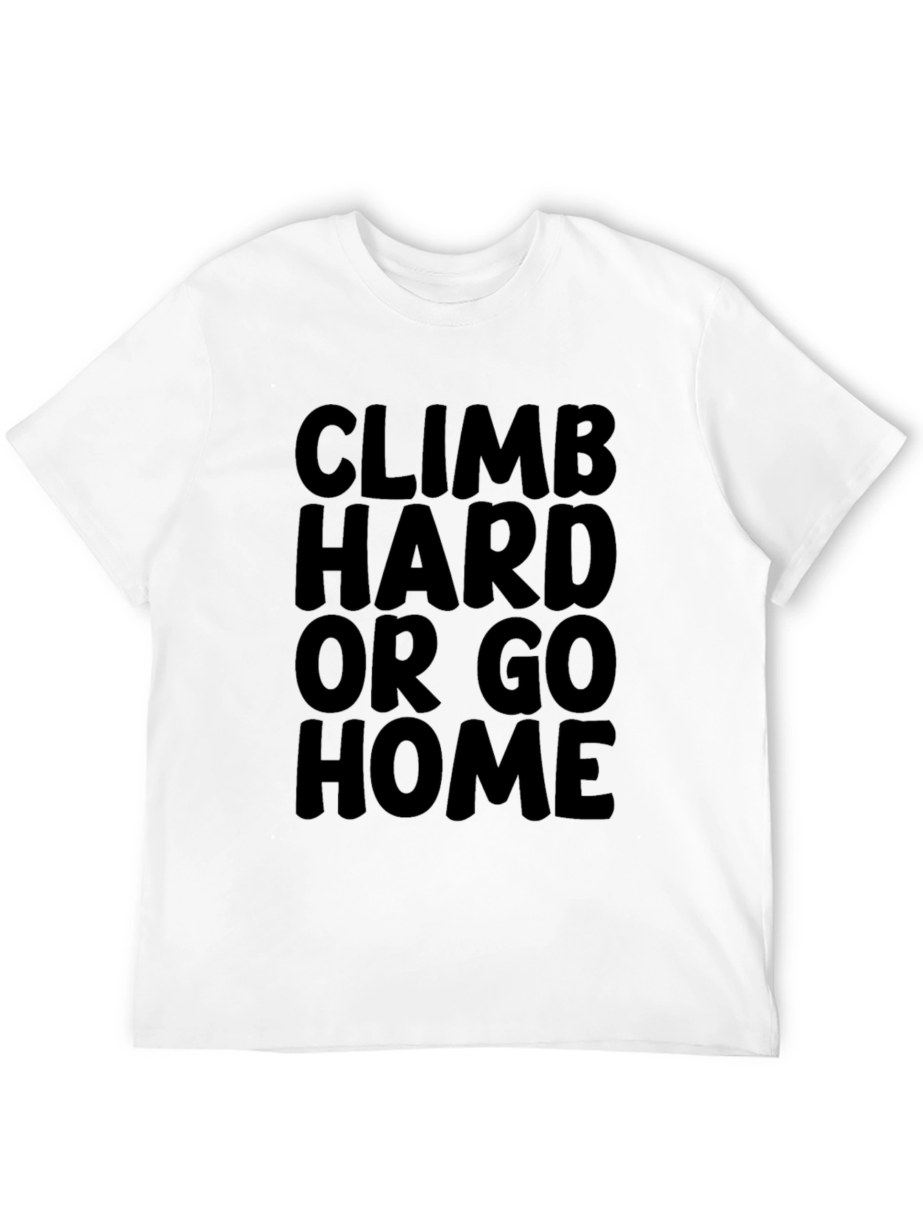 Climb Hard Or Go Home Black T-Shirt