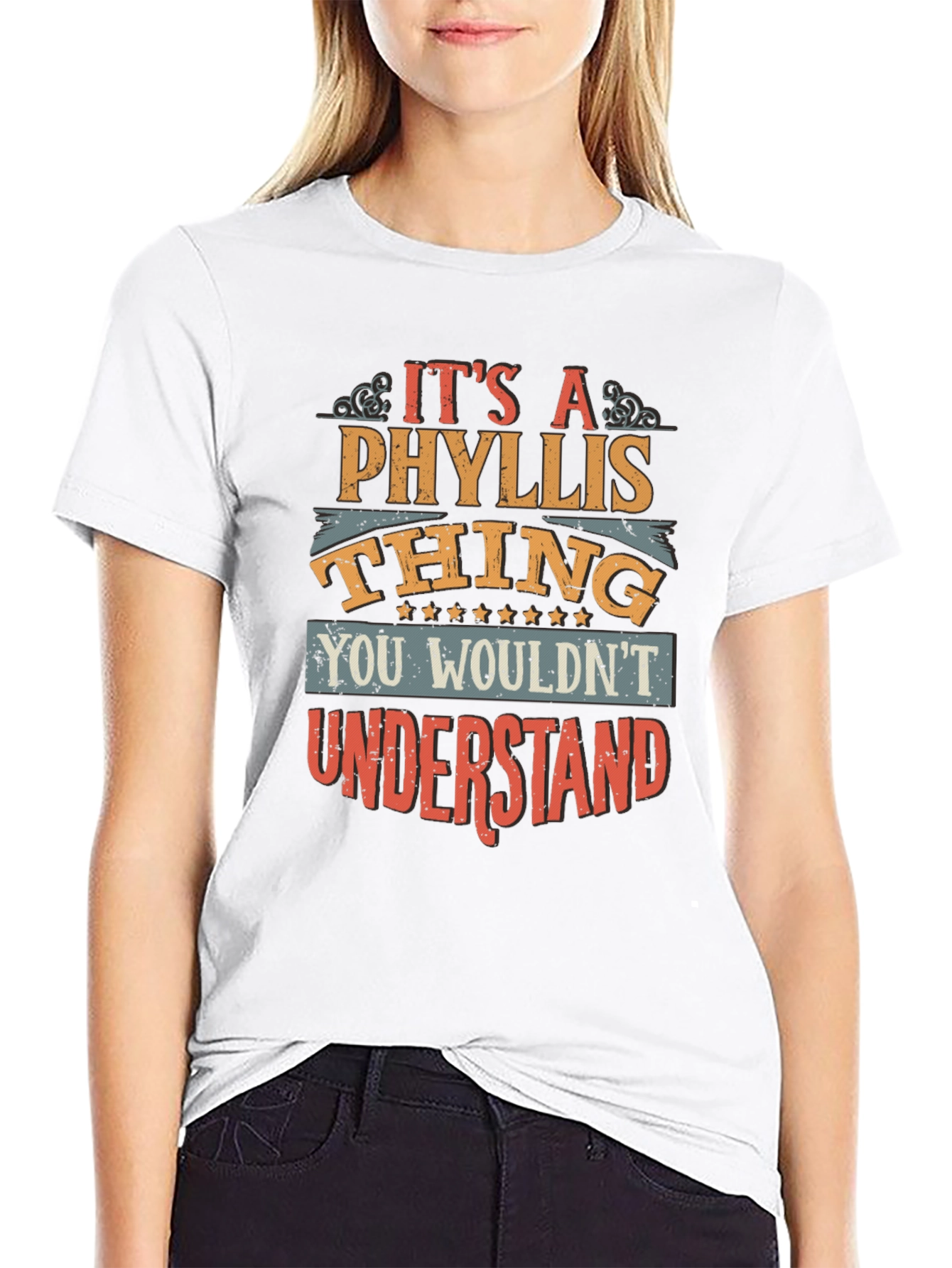 Phyllis Thing T-Shirt - You Wouldnt Understand