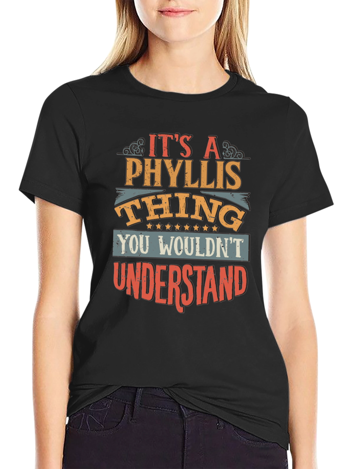 Phyllis Thing T-Shirt - You Wouldnt Understand