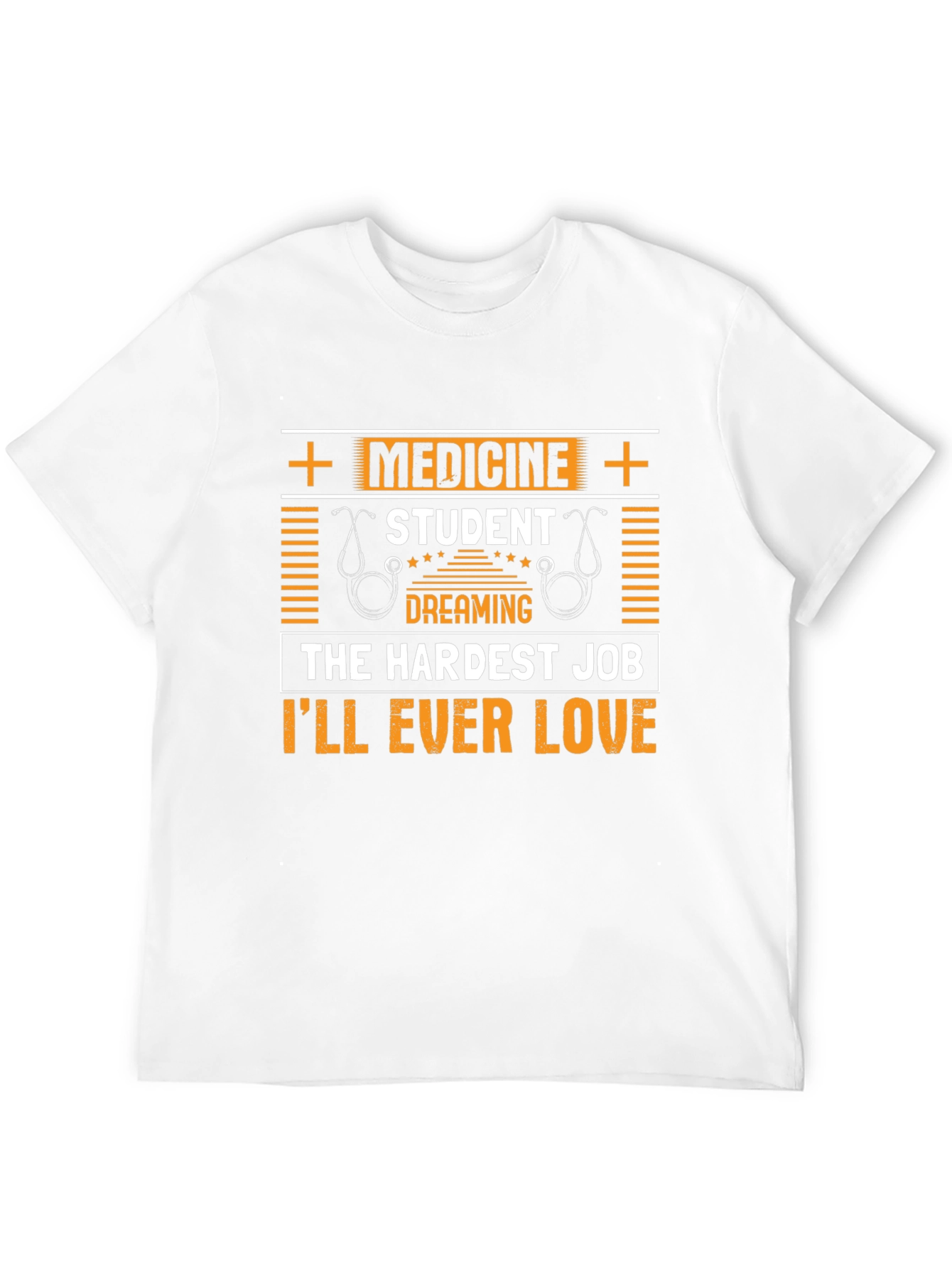 Medicine Student T-Shirt - Hardest Job Ill Ever Love
