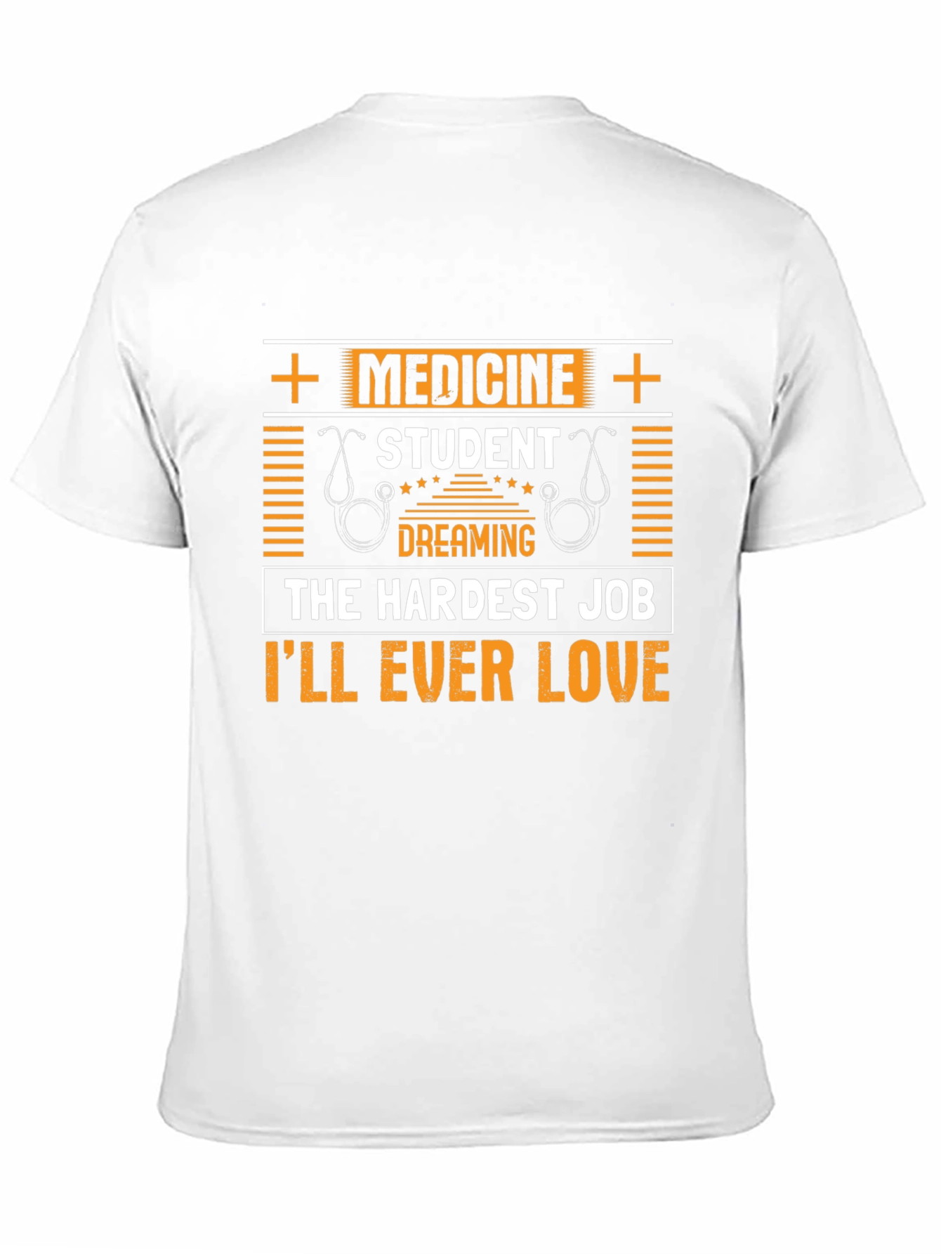 Medicine Student T-Shirt - Hardest Job Ill Ever Love