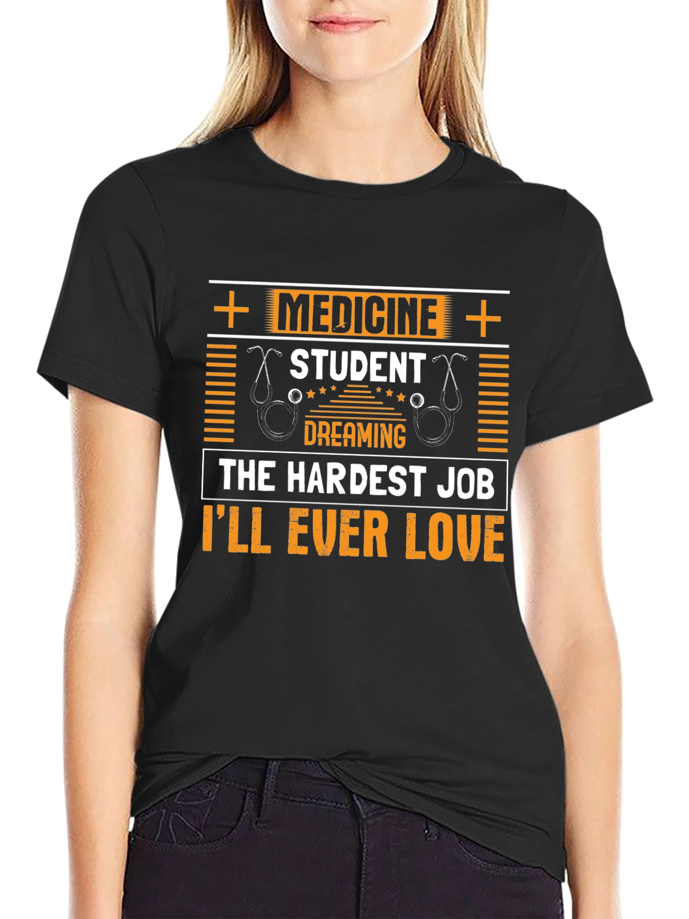 Medicine Student T-Shirt - Hardest Job Ill Ever Love