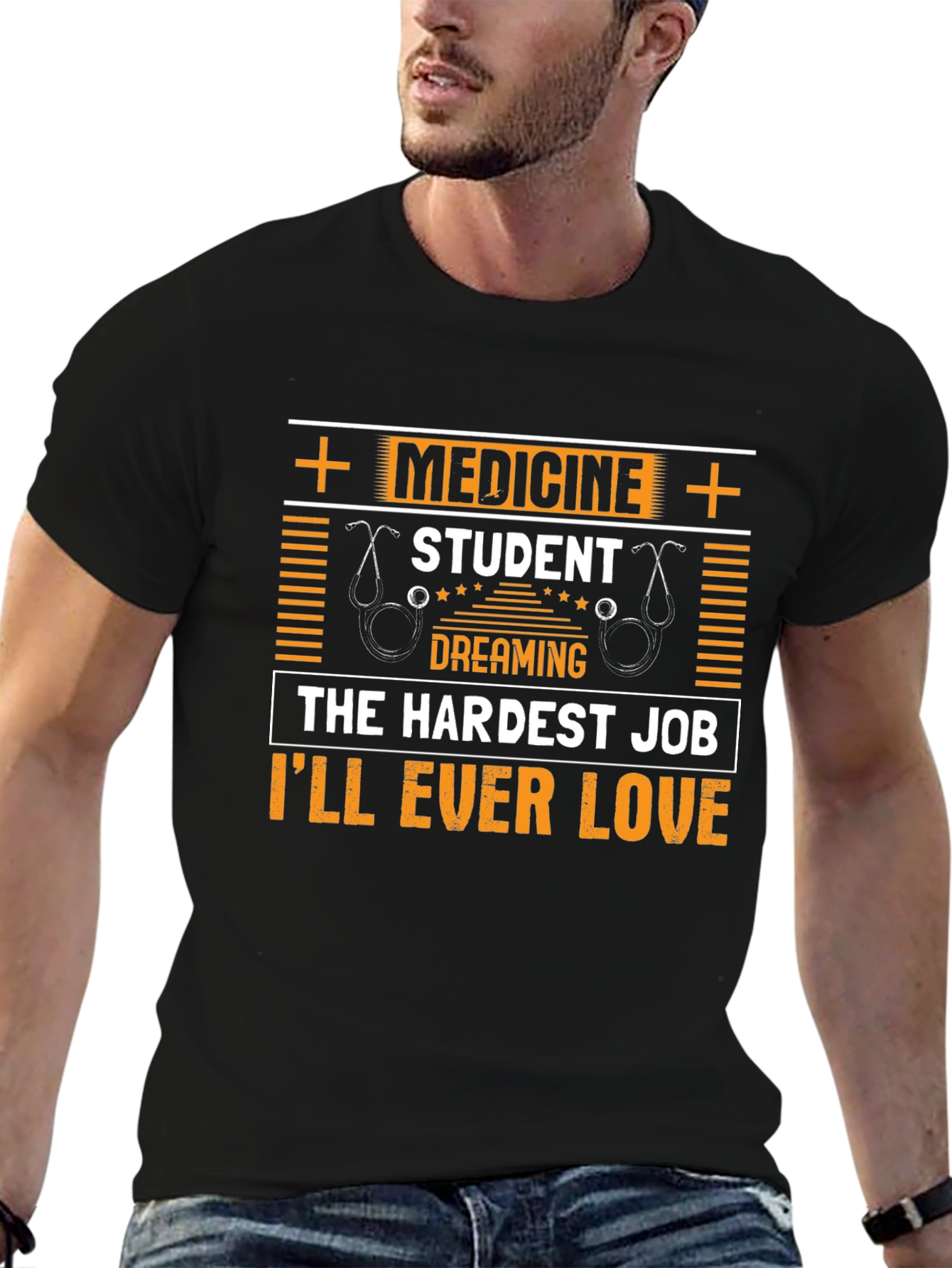 Medicine Student T-Shirt - Hardest Job Ill Ever Love