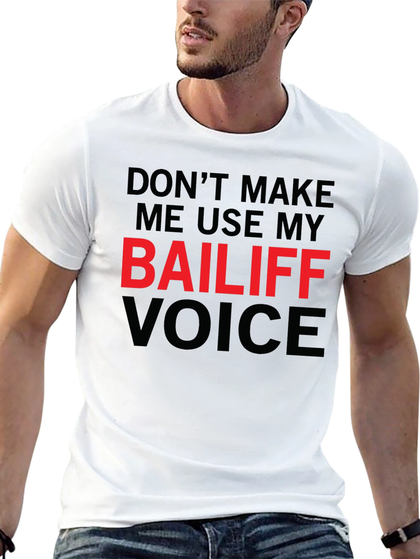 Bailiff Voice T-Shirt: Funny Sarcastic Tee