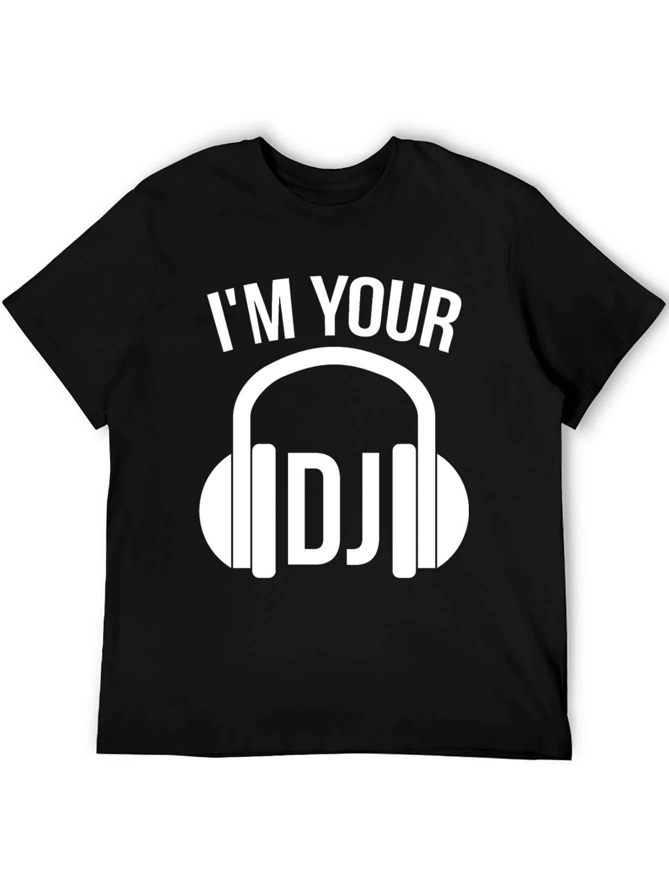 Im Your DJ Graphic Tee - Music Lovers T-Shirt