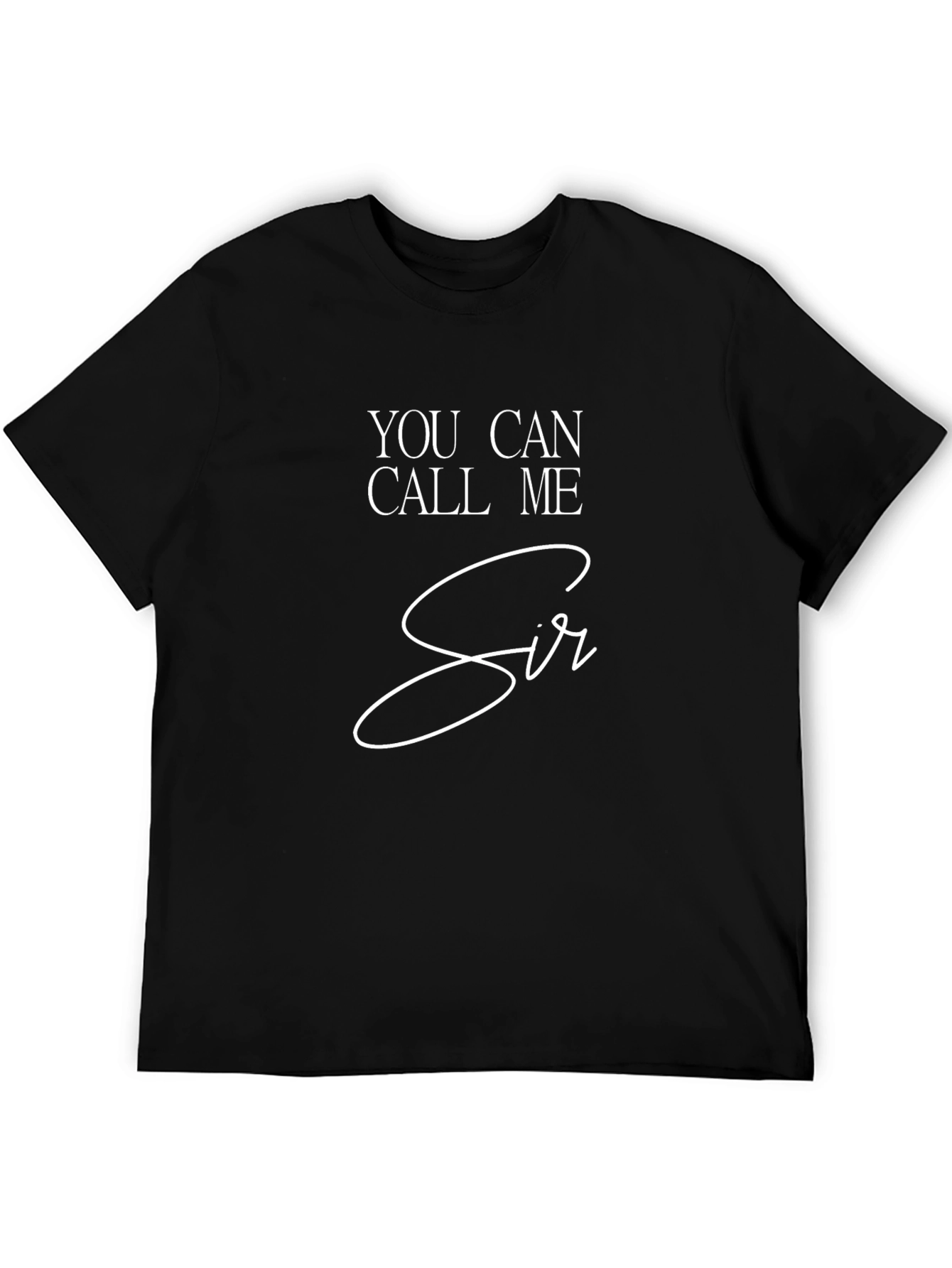 You Can Call Me Sir T-Shirt
