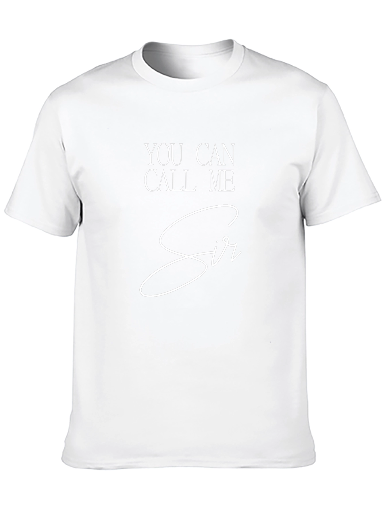 You Can Call Me Sir T-Shirt