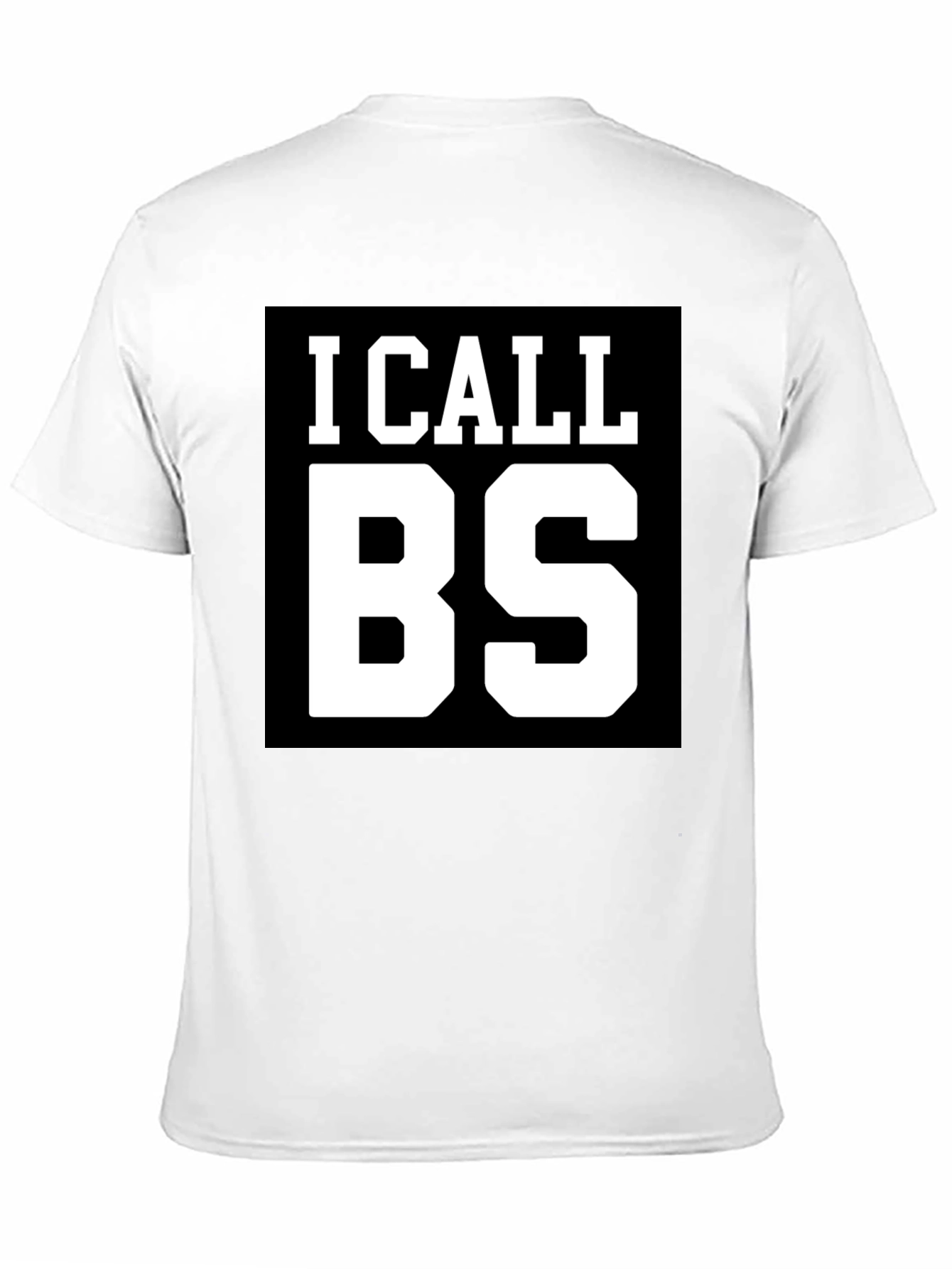 I Call BS Graphic T-Shirt - Bold Statement Tee
