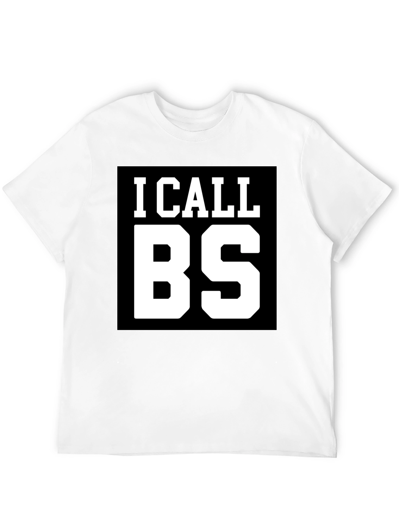 I Call BS Graphic T-Shirt - Bold Statement Tee