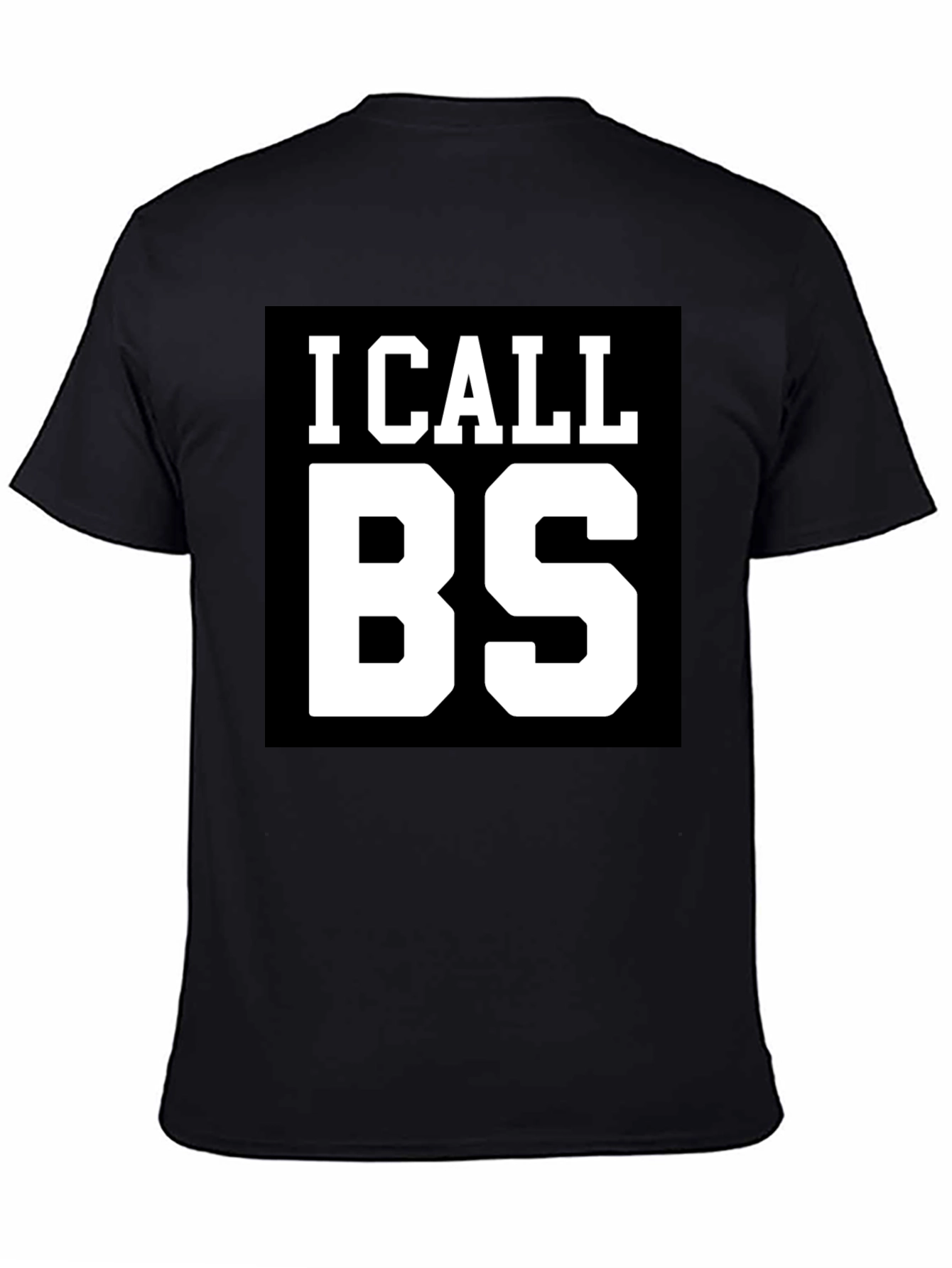 I Call BS Graphic T-Shirt - Bold Statement Tee