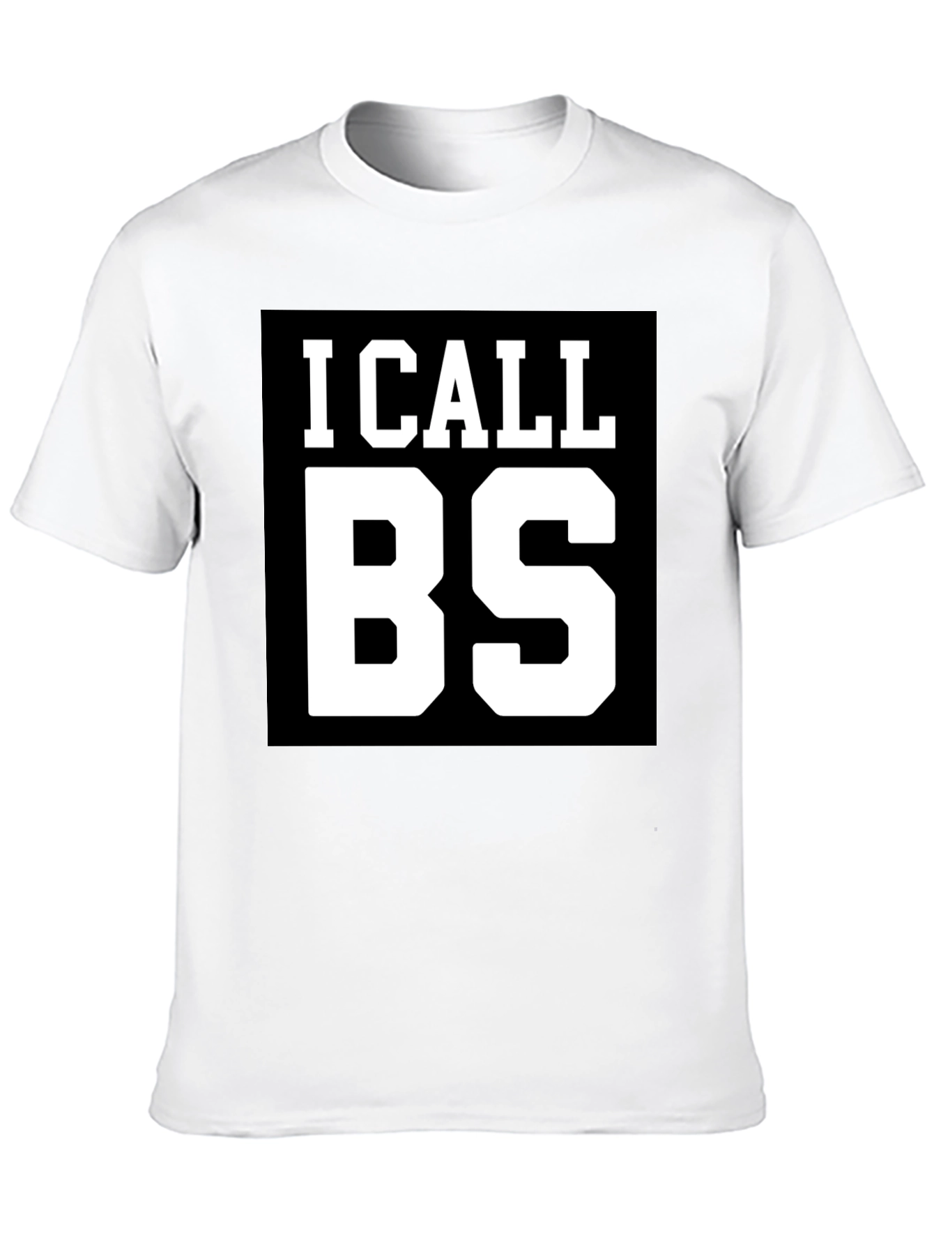 I Call BS Graphic T-Shirt - Bold Statement Tee