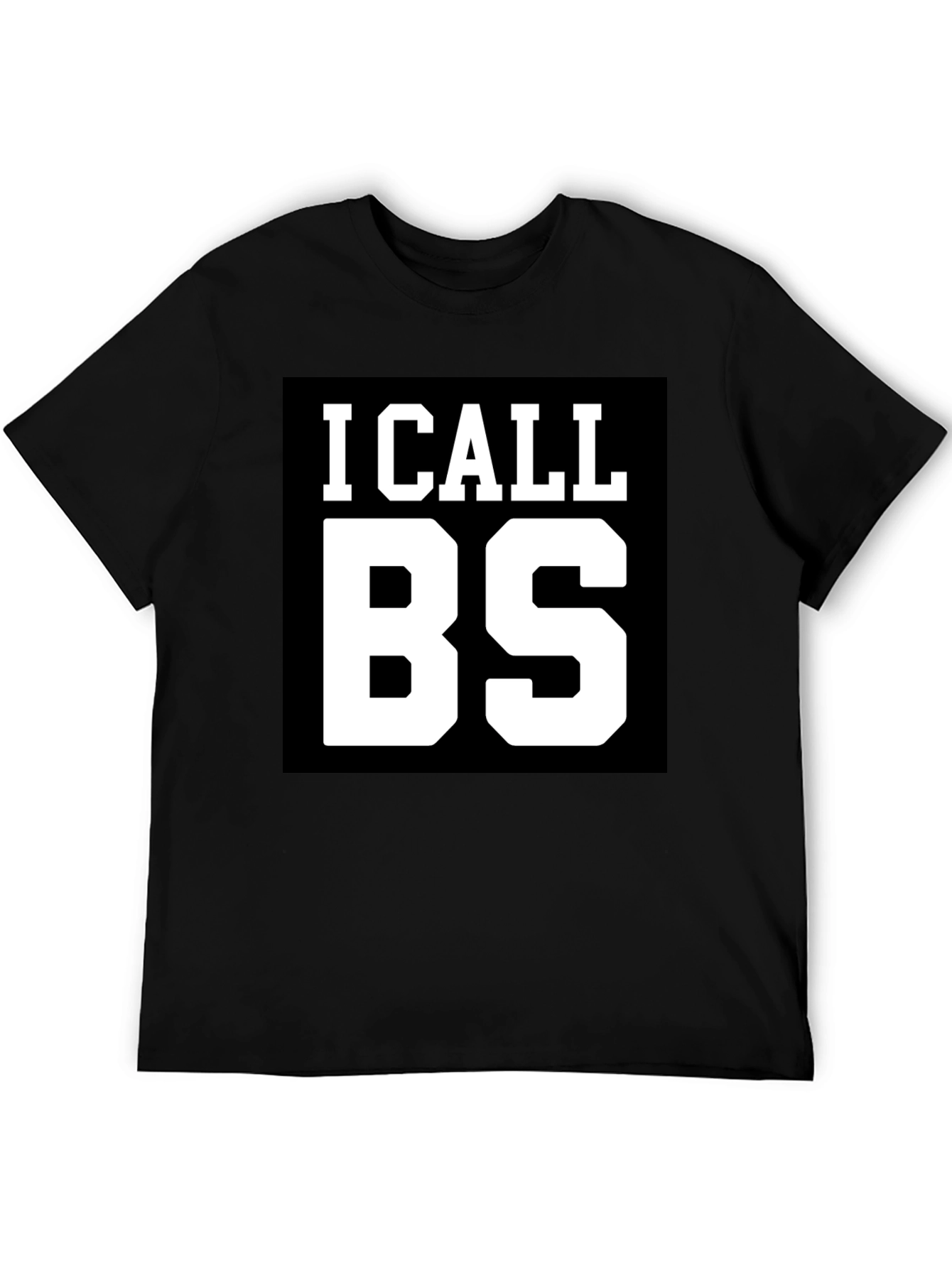 I Call BS Graphic T-Shirt - Bold Statement Tee