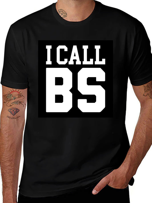 I Call BS Graphic T-Shirt - Bold Statement Tee