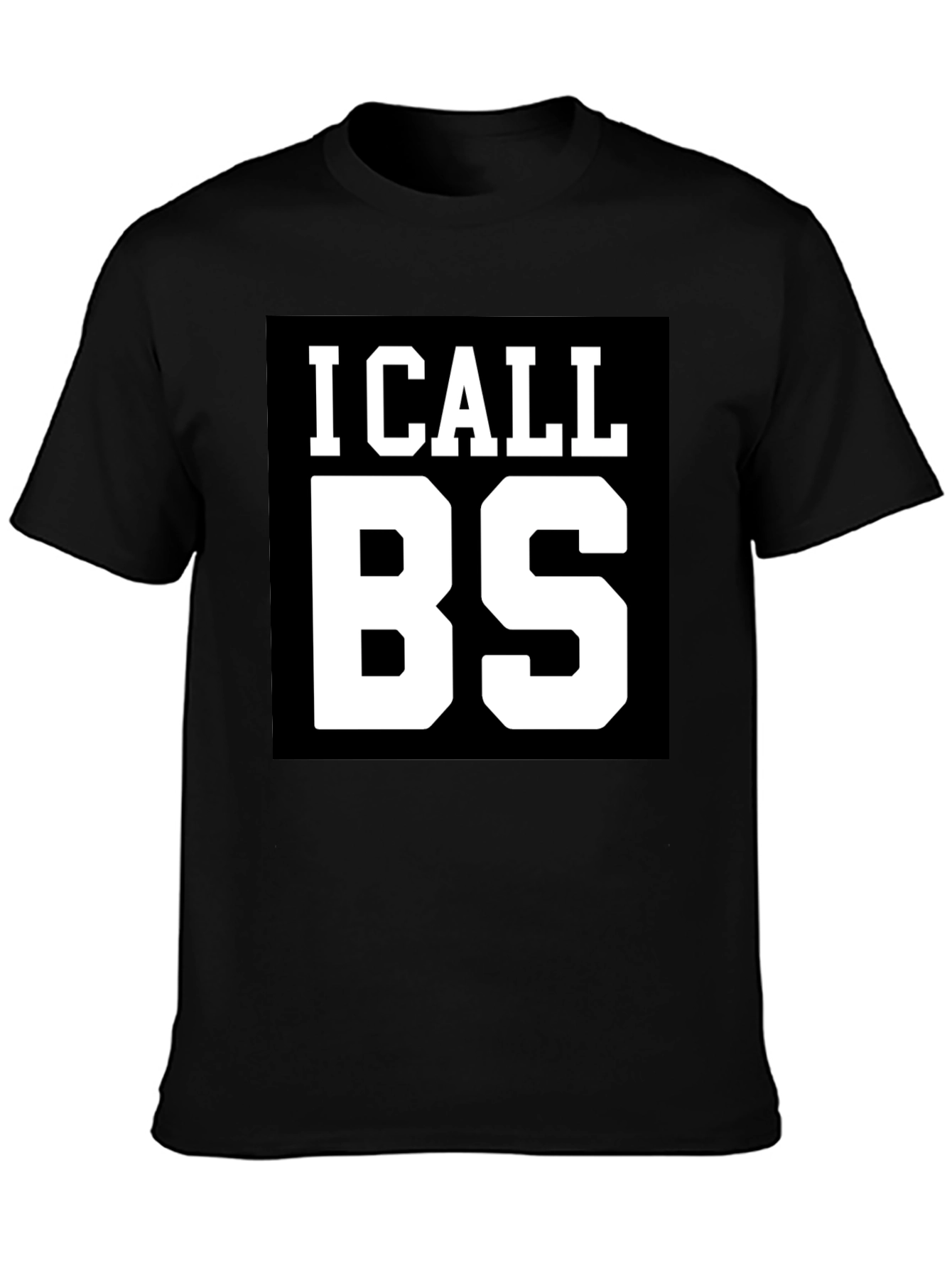 I Call BS Graphic T-Shirt - Bold Statement Tee
