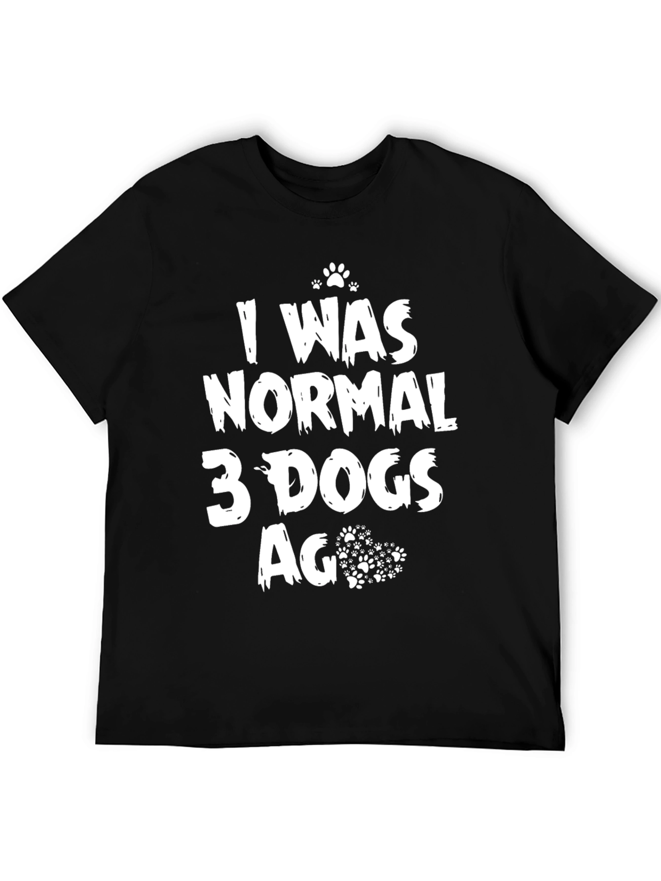 I Was Normal 3 Dogs Ago Black T-Shirt