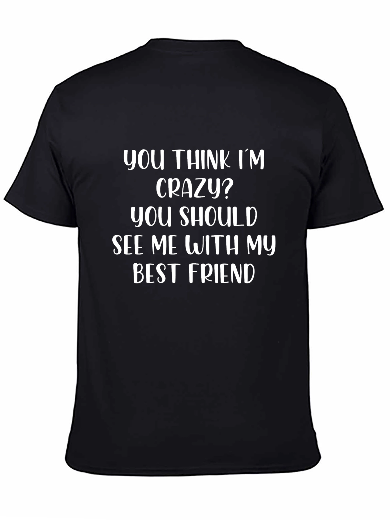 Crazy Best Friend Graphic Tee