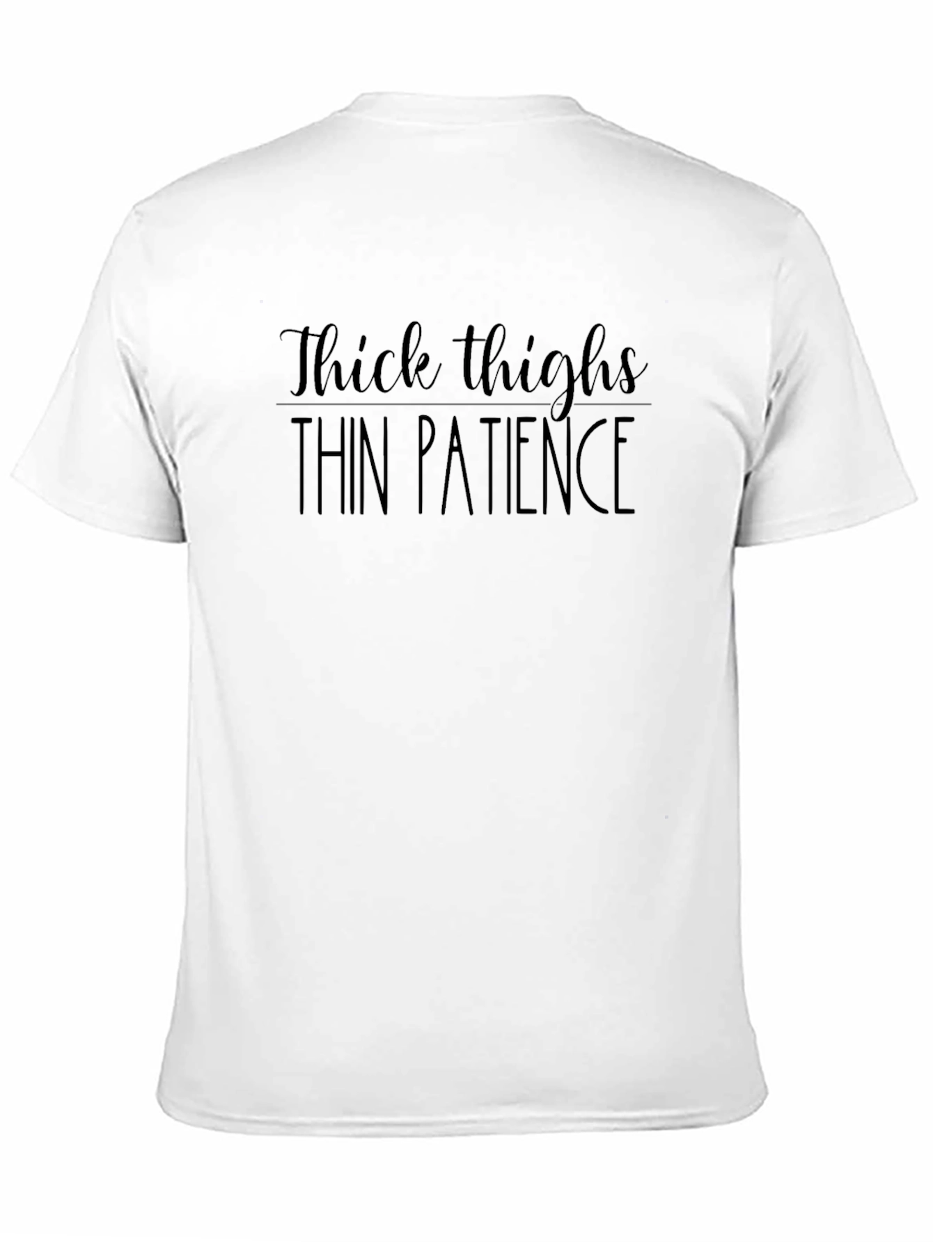 Thick Thighs Thin Patience Graphic Tee - Unisex