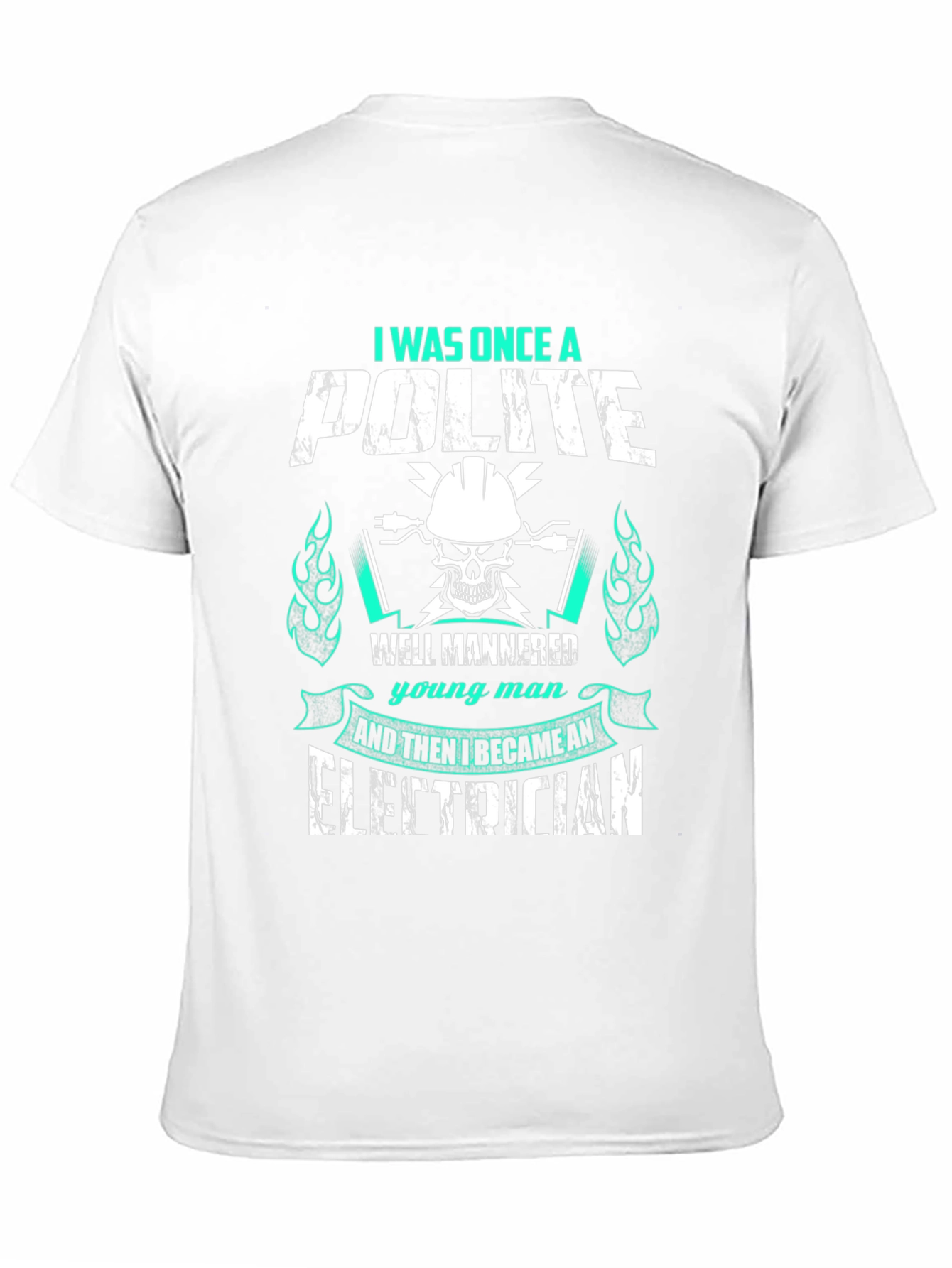 I Was Once A Polite Electrician T-Shirt
