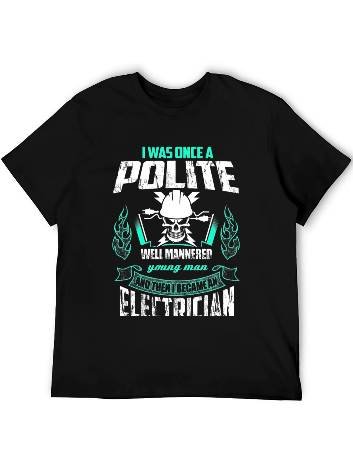 I Was Once A Polite Electrician T-Shirt