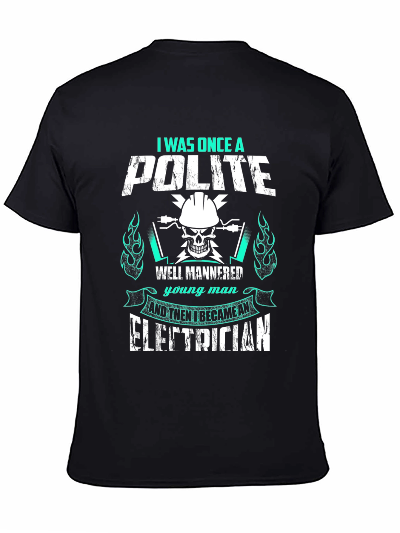 I Was Once A Polite Electrician T-Shirt