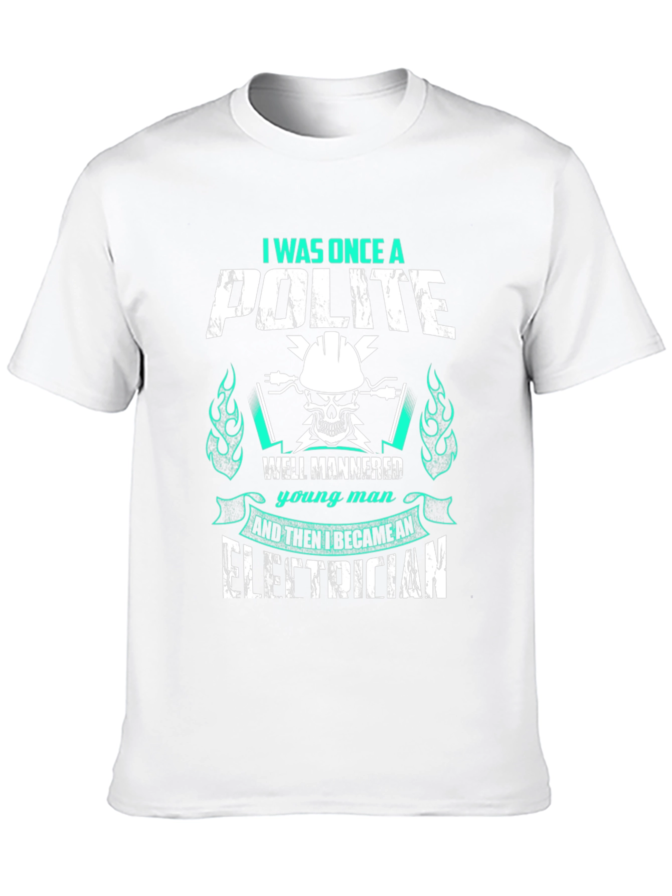 I Was Once A Polite Electrician T-Shirt