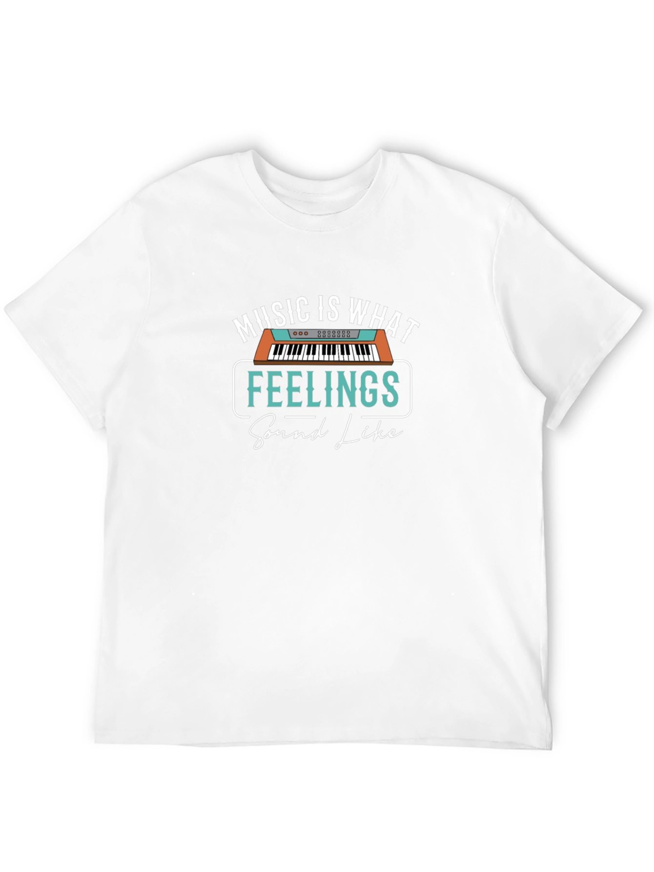 Music is What Feelings Sound Like T-Shirt