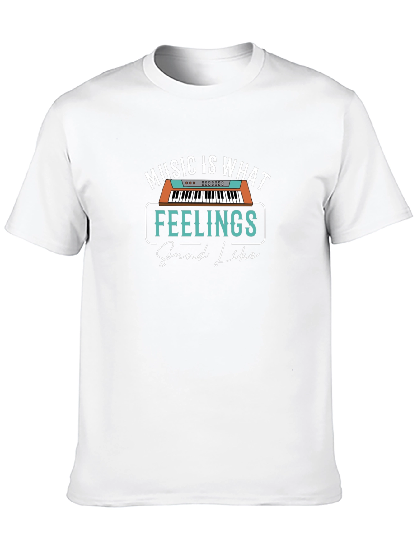 Music is What Feelings Sound Like T-Shirt