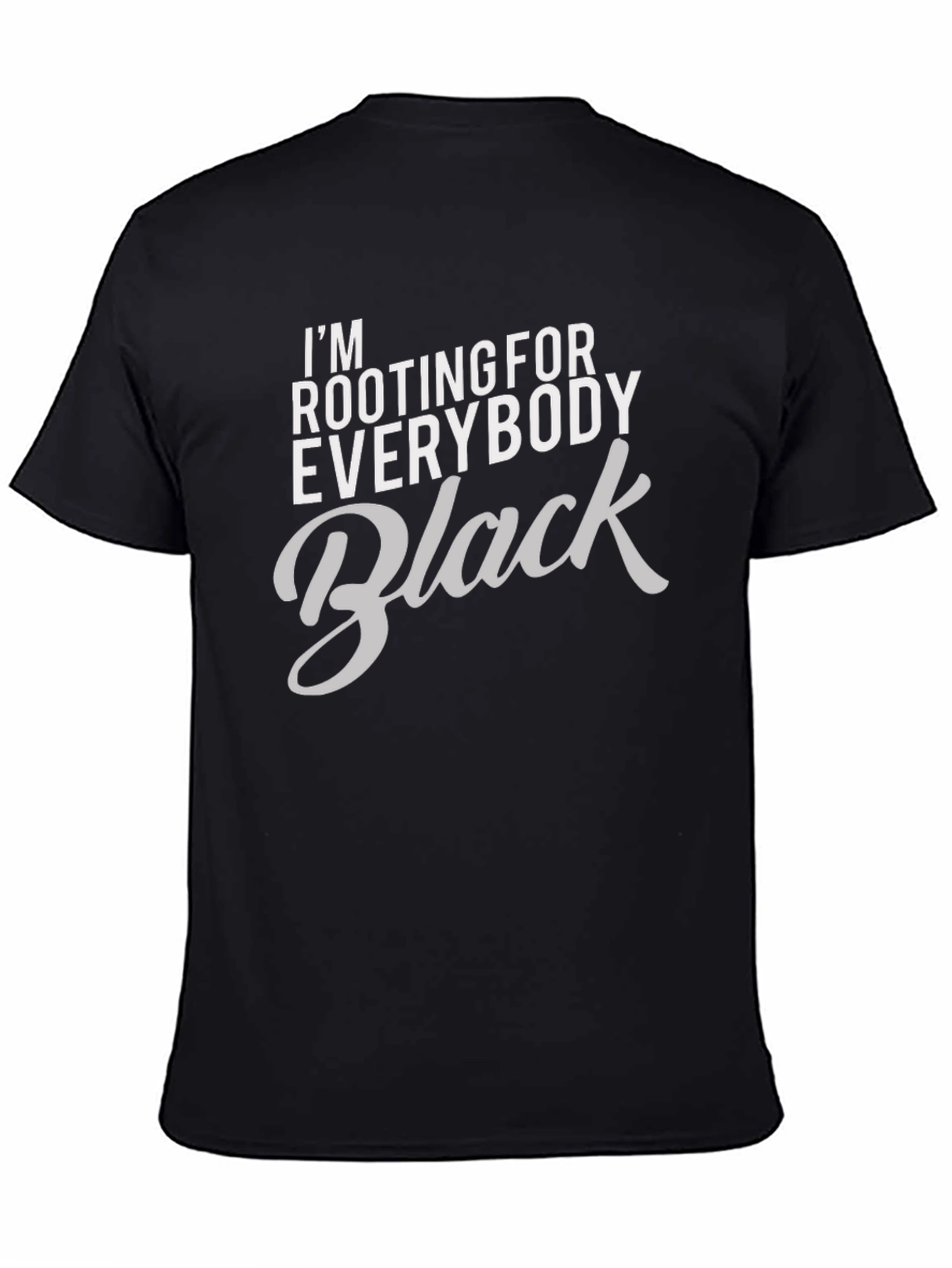 Rooting for Everybody Black T-Shirt Graphic Tee
